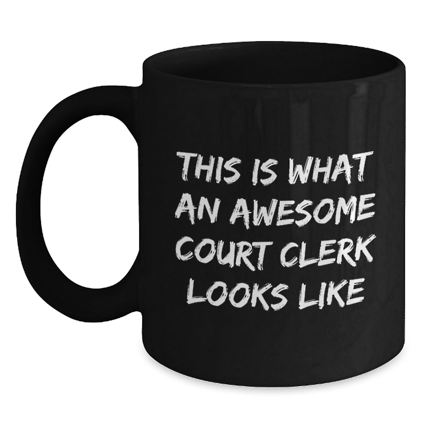 Court Clerk Gifts, Funny Quote Coffee Mug, Black, 11oz or 15oz, Gifts from Friends, Court Clerk Birthday Unique Gifts - Main