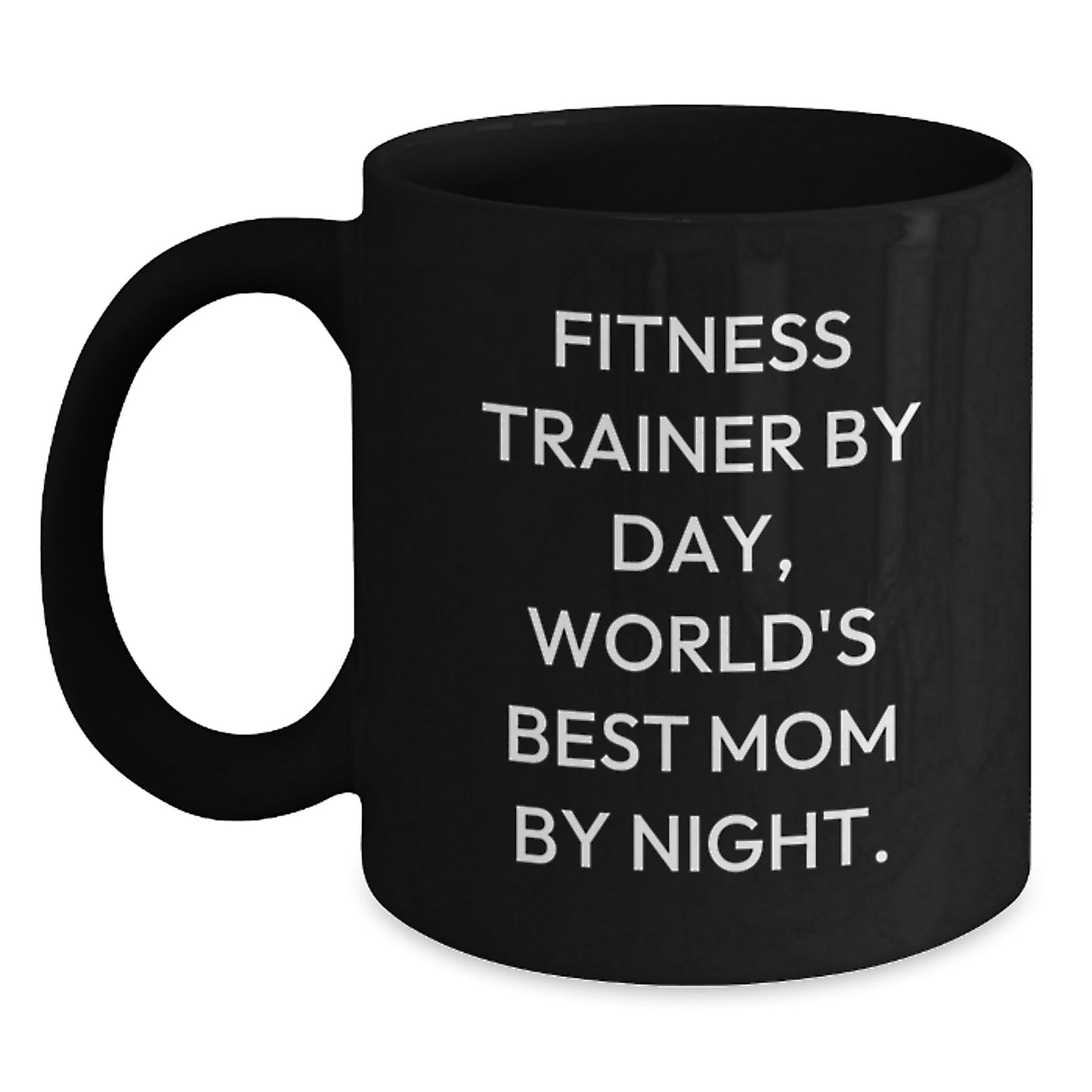 Fitness Trainer Gifts Funny Birthday Unique Gifts from Friends to Fitness Trainers, World's Best Mom By Night, Black Coffee Mug for Men and Women - Main