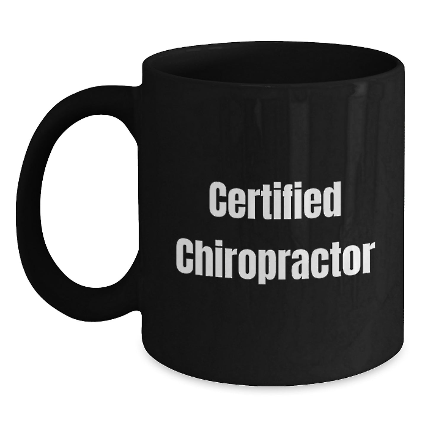 Chiropractor Birthday Unique Gifts from Friends, Funny Certified Chiropractor Quote Black Coffee Mug, Gifts for Chiropractor, 11oz or 15oz Microwave and Dishwasher Safe - Main