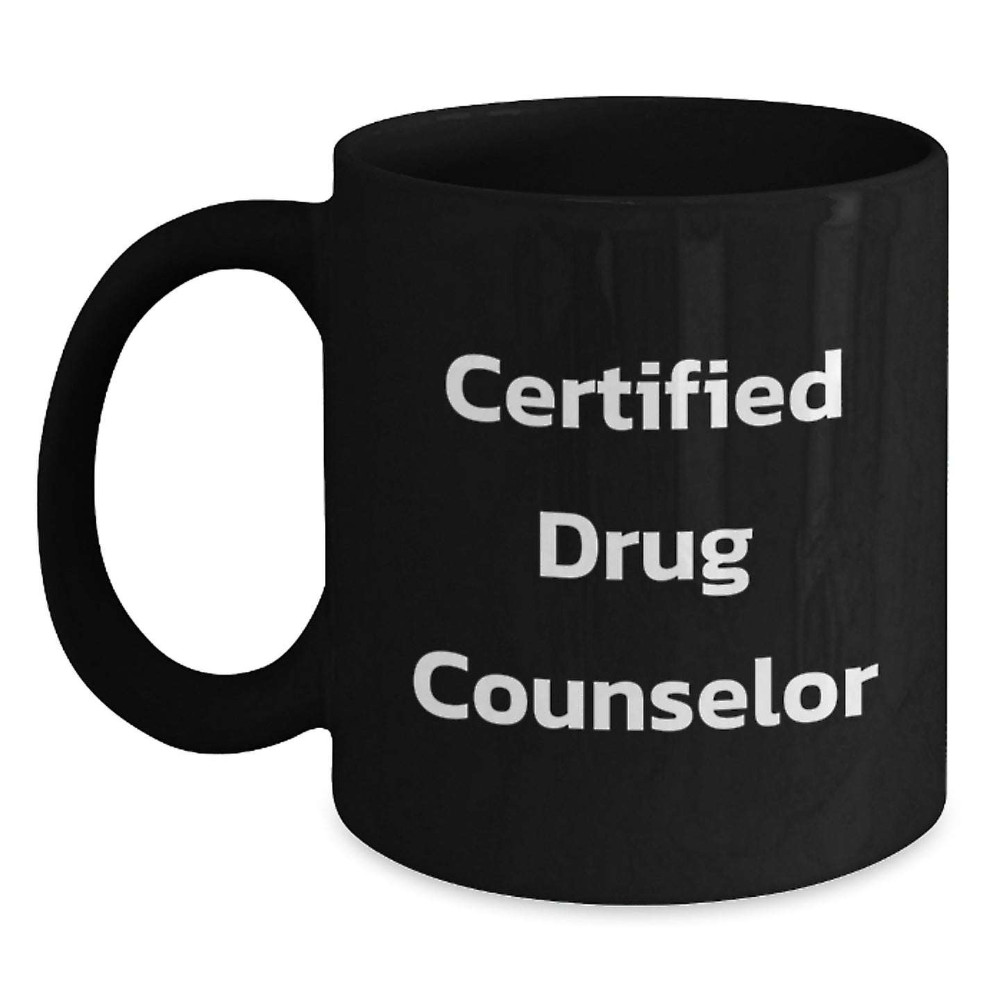 Funny Certified Drug Counselor Gifts from Friends for Birthday - Black Coffee Mug, 11oz or 15oz, Microwave and Dishwasher Safe - Main