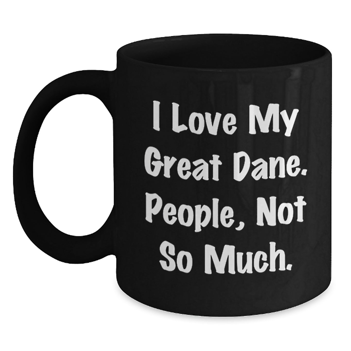 Great Dane Dog Gifts Funny Quote Black Coffee Mug for Friends from, Unique Graduation Gifts for Him Her from Great Dane Dog Lovers - Main