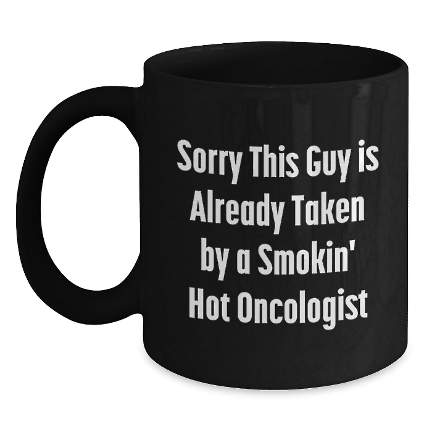 Funny Oncologist Gifts, Sorry This Guy Is Already Taken Black Coffee Mug, Birthday Unique Gifts from Friends to Oncologist - Main