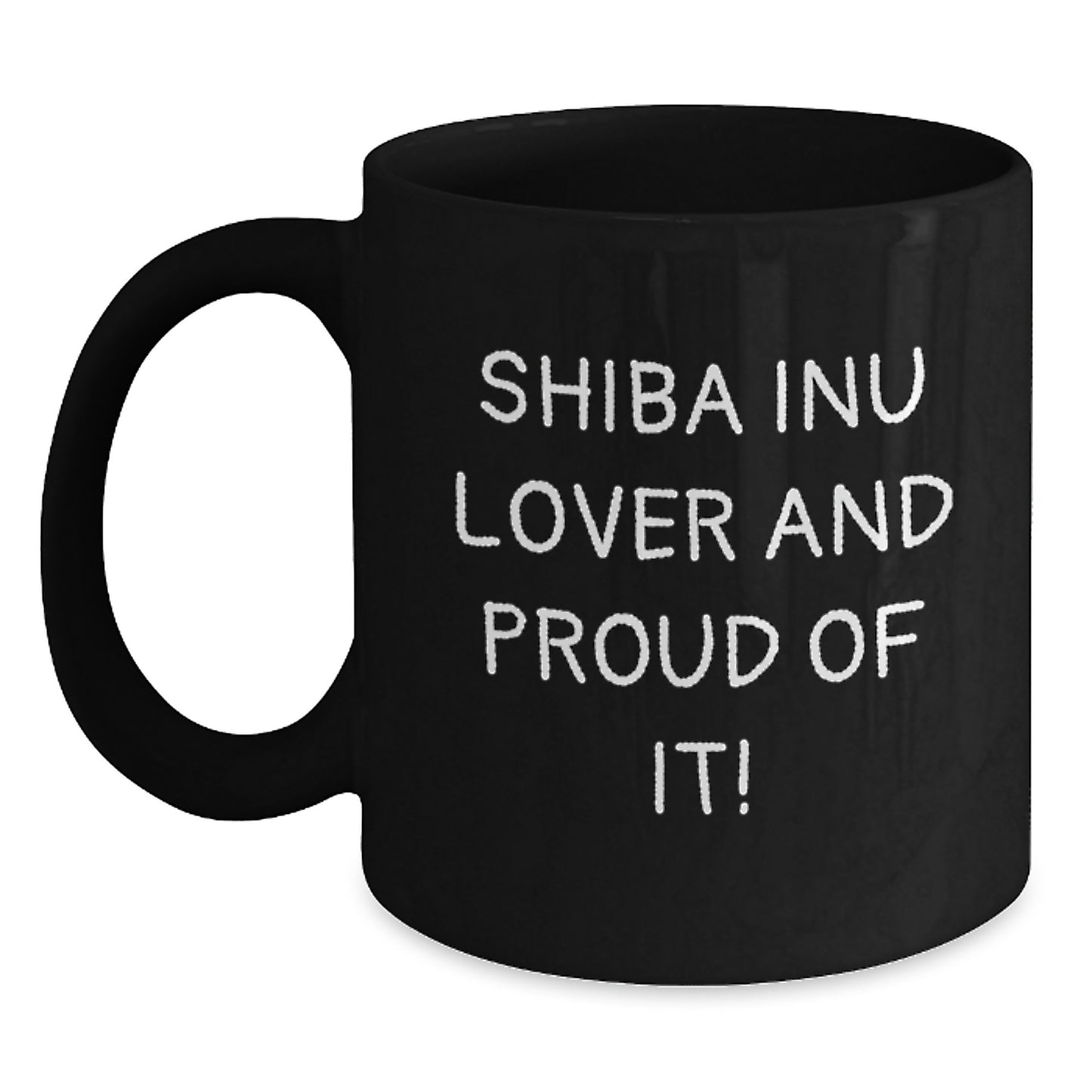 Shiba Inu Dog Lovers Funny Quote Gifts from Friends for Birthday Unique, Black Coffee Mug for Shiba Inu Dog Enthusiasts, Gifts for Shiba Inu Dog Owners - Main