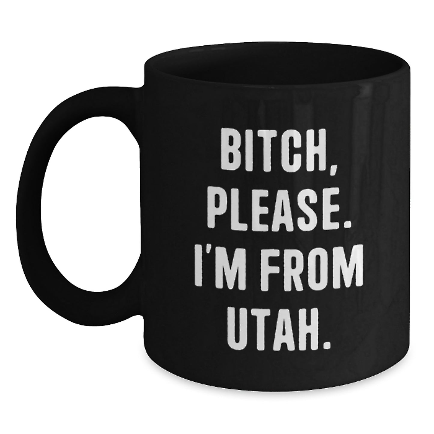 Utah Proud Gifts from Friends, B-tch Please Black Coffee Mugs for Birthday, Funny Unique Utah Gifts for Men and Women - Main