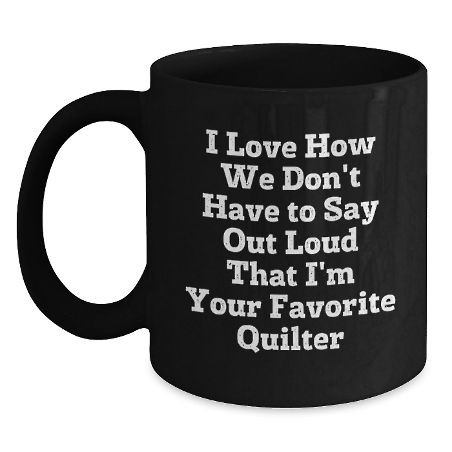 Funny Quilter Gifts, Black Coffee Mug for Favorite Quilter, Graduation Unique Gifts from Family, Friends, or Coworkers - Main