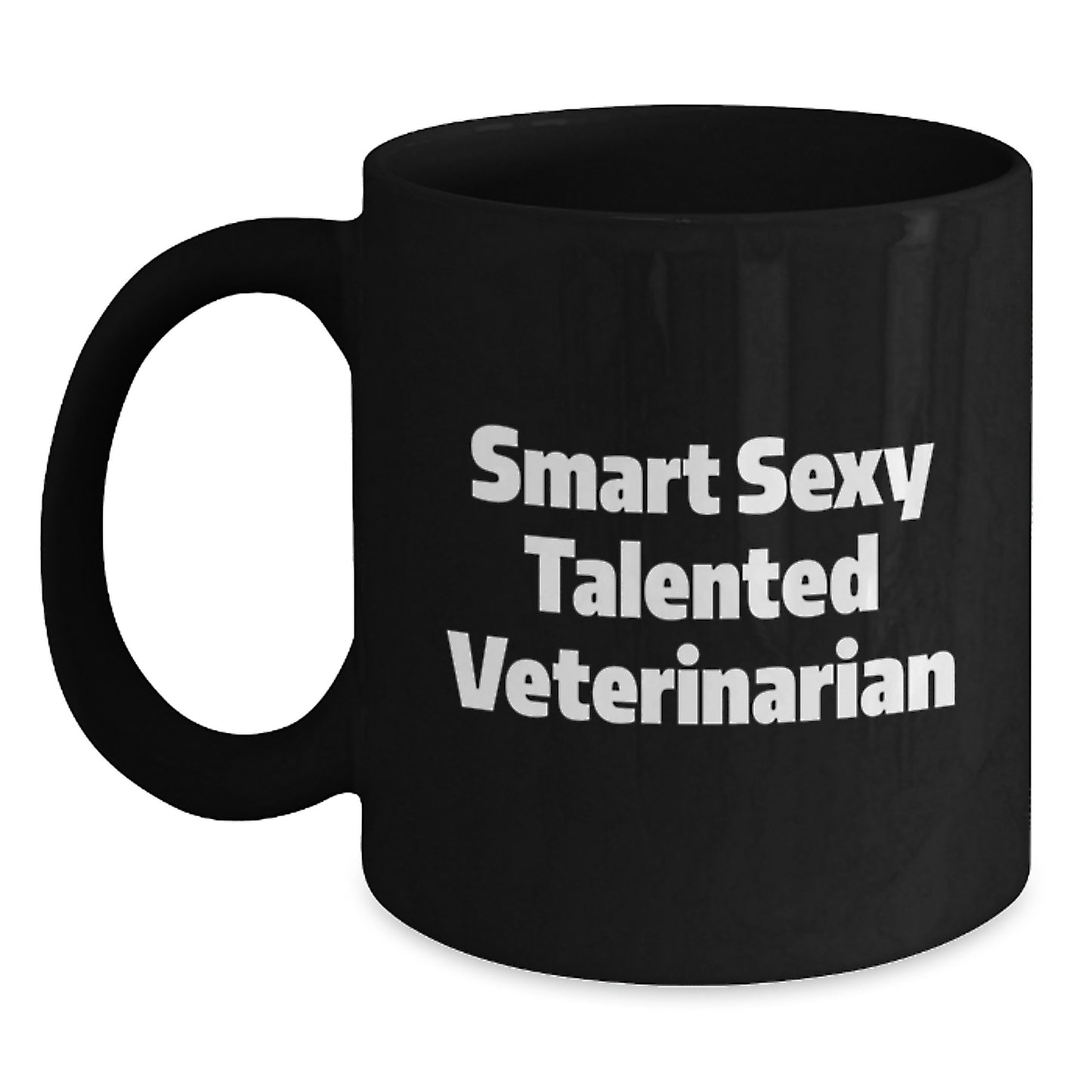 Funny Veterinarian Quotes Black Coffee Mug Gifts from Friends to Graduating Veterinarians, Smart Sexy Talented Veterinarian Humor - Main