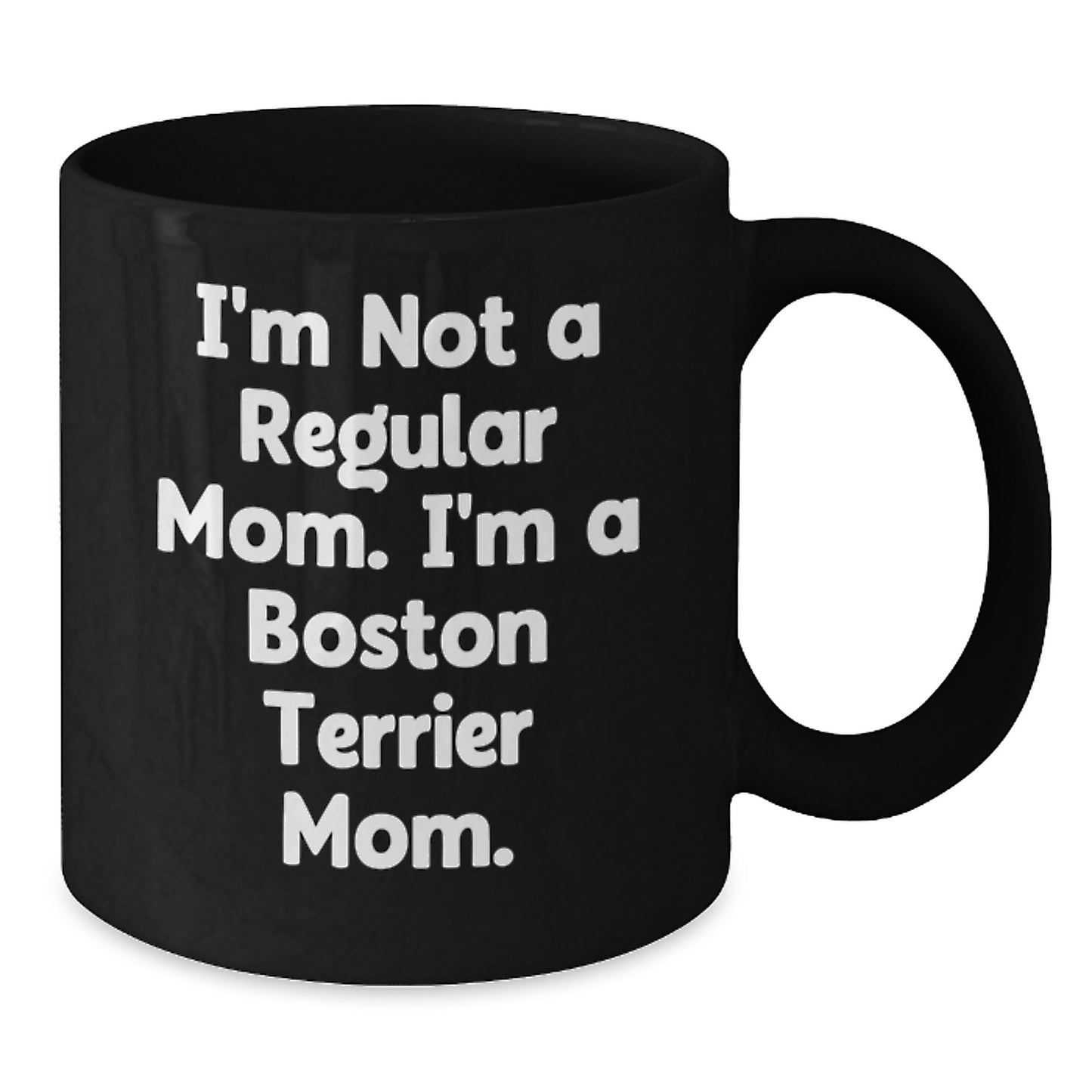 Boston Terrier Dog Funny Gifts from Mom to Boston Terrier Dog Lover, 11oz Black Coffee Mug, Perfect Graduation Unique Gifts for Friends, Women, Family - Additional