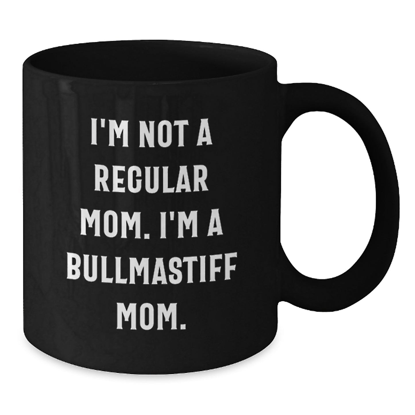 Bullmastiff Dog Mom Funny Graduation Gifts from Family, Unique Black Coffee Mug for Bullmastiff Dog Enthusiasts, I'm Not A Regular Mom. - Additional