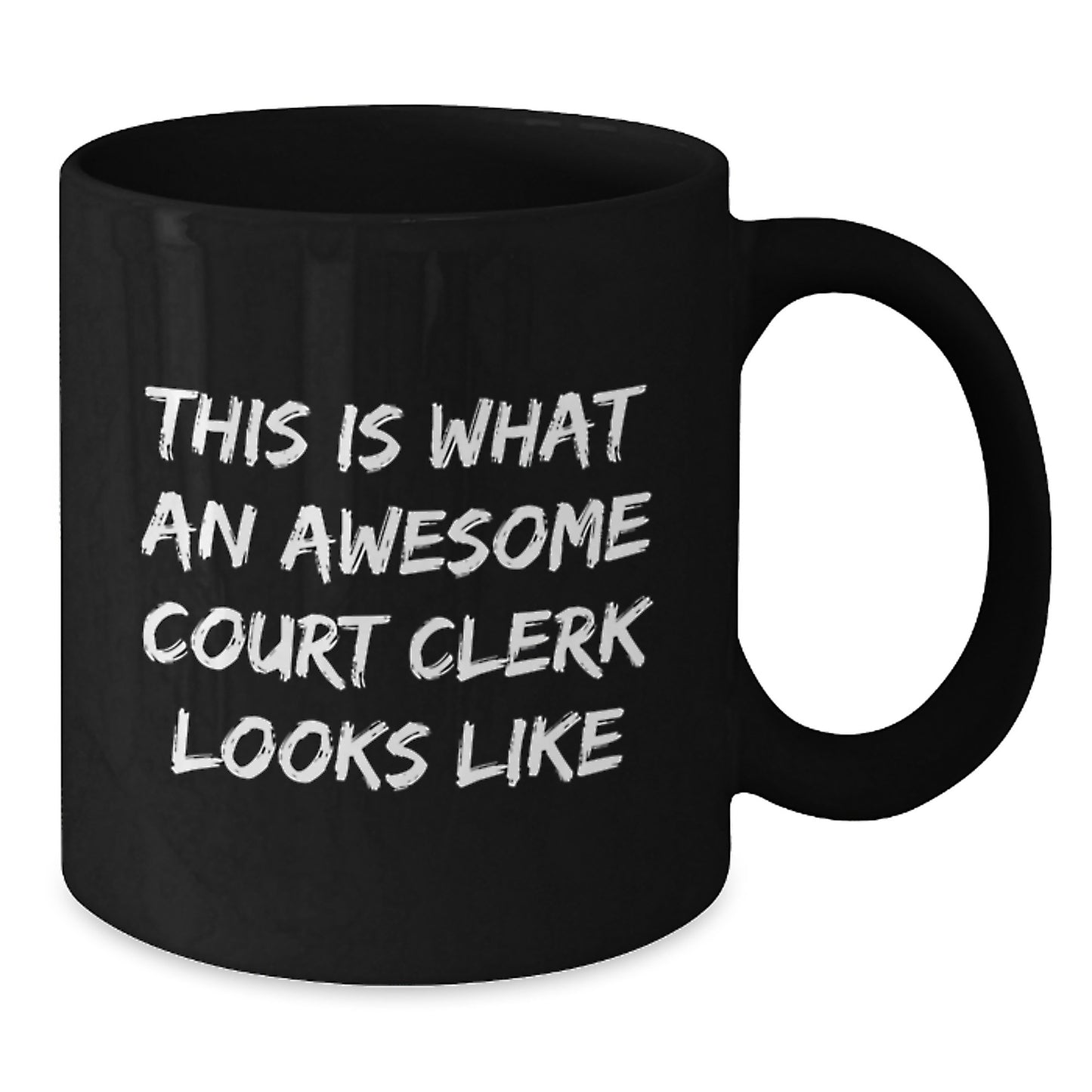 Court Clerk Gifts, Funny Quote Coffee Mug, Black, 11oz or 15oz, Gifts from Friends, Court Clerk Birthday Unique Gifts - Additional