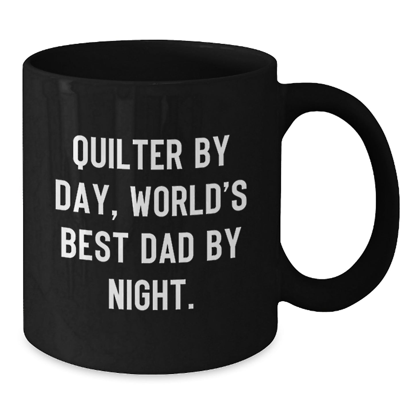 Quilter Gifts by Day, Funny Black Coffee Mug for World's Best Dad by Night, Birthday Unique Gifts from Friends to Family - Additional