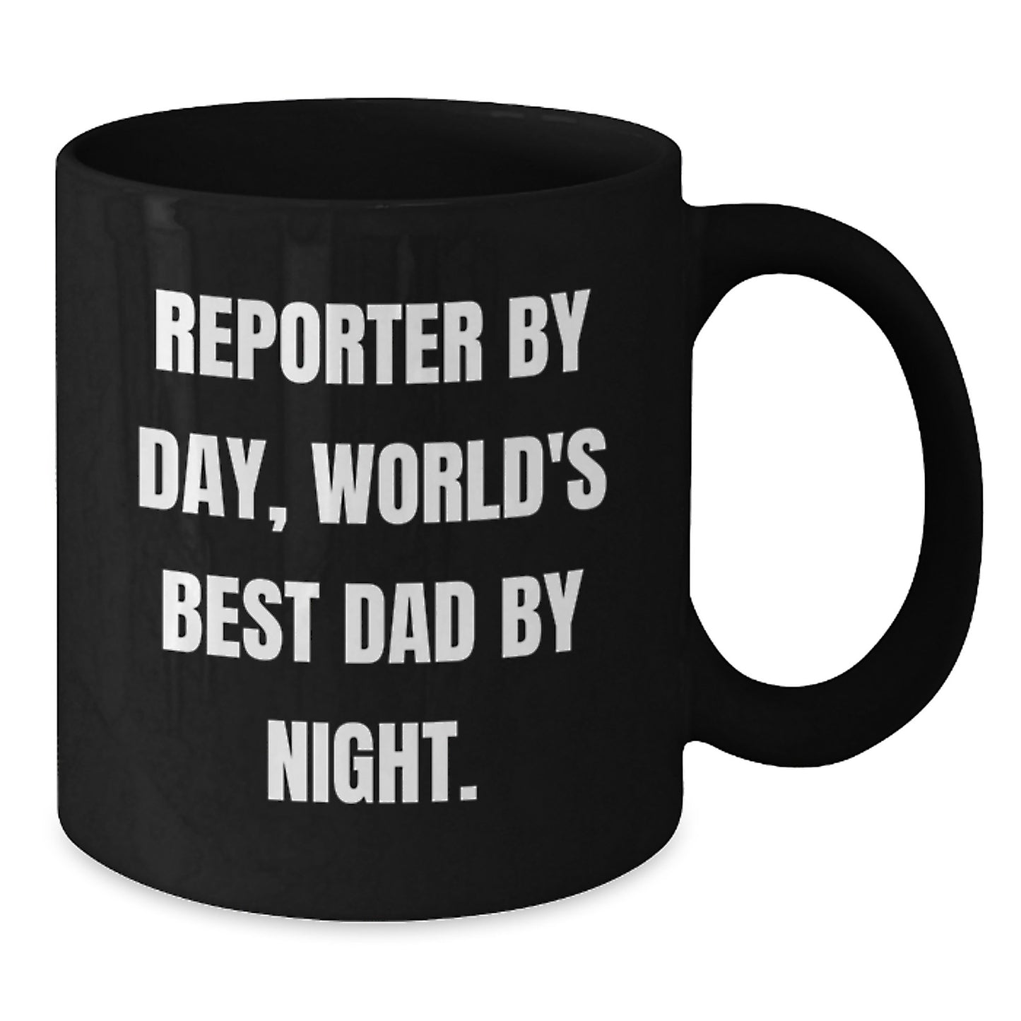Funny Reporter Gifts By Day, World's Best Dad By Night Black Coffee Mug for Graduation, Gifts from Dad to Reporter - Additional