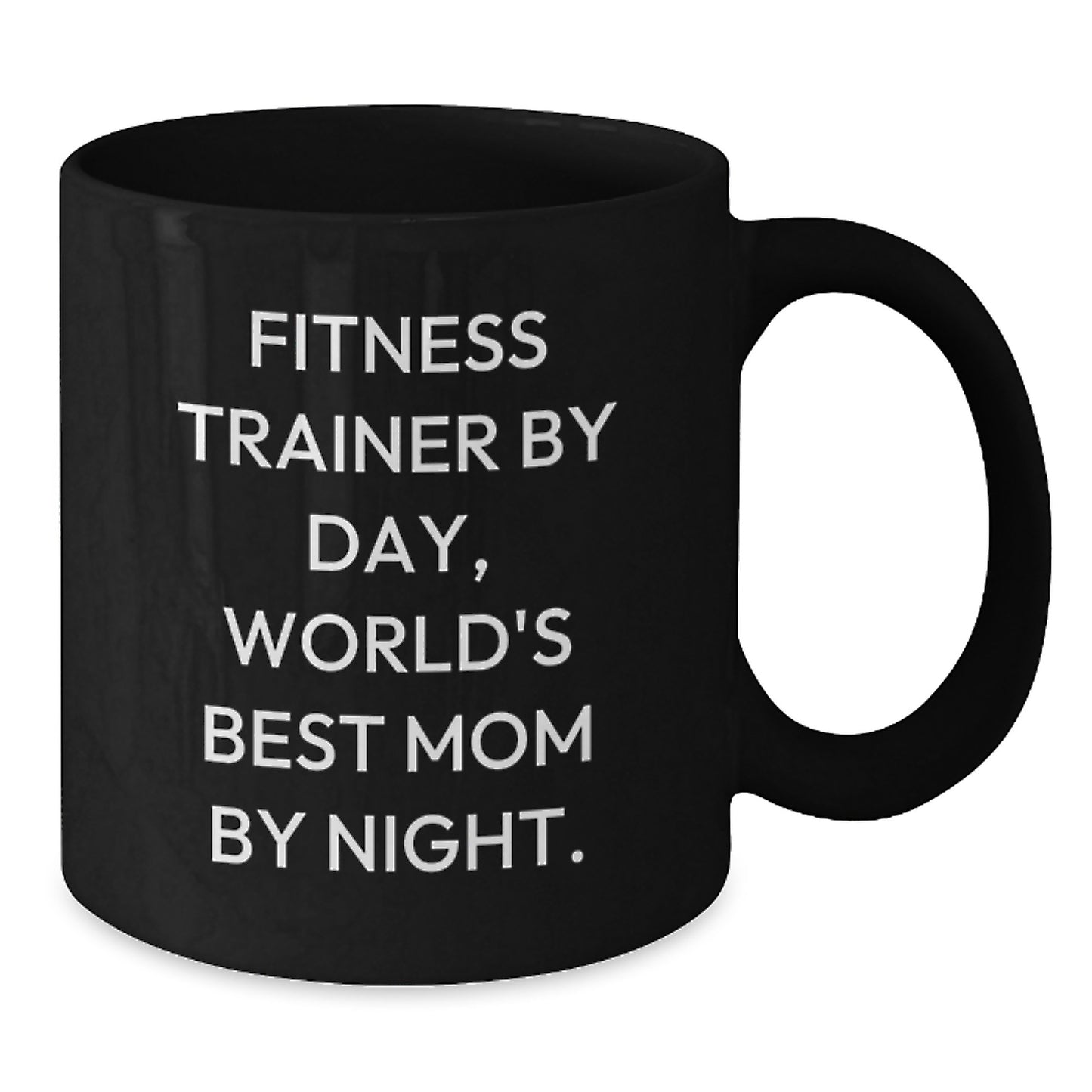 Fitness Trainer Gifts Funny Birthday Unique Gifts from Friends to Fitness Trainers, World's Best Mom By Night, Black Coffee Mug for Men and Women - Additional