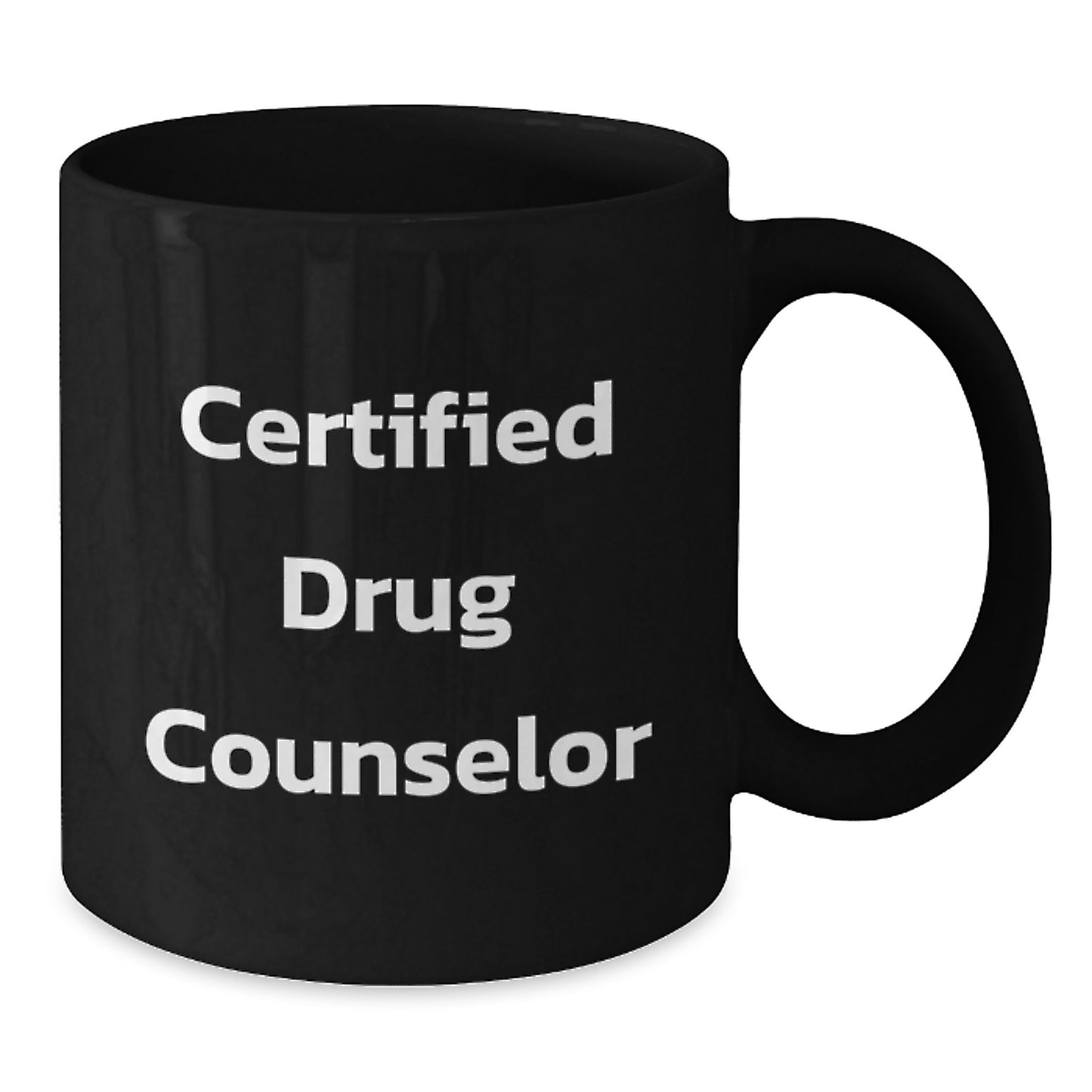 Funny Certified Drug Counselor Gifts from Friends for Birthday - Black Coffee Mug, 11oz or 15oz, Microwave and Dishwasher Safe - Additional