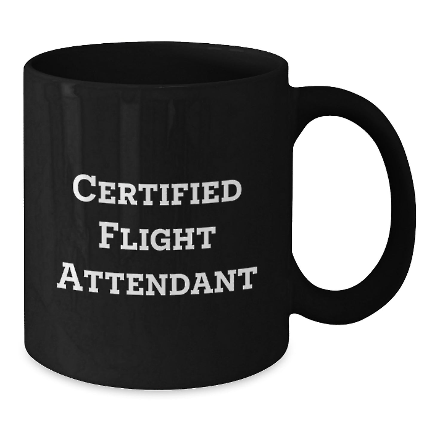 Funny Flight Attendant Gifts from Friends to Flight Attendants, Black Coffee Mug for Birthday, 'Certified Flight Attendant' Quote, 11oz or 15oz Capacity, Microwave and Dishwasher Safe - Additional