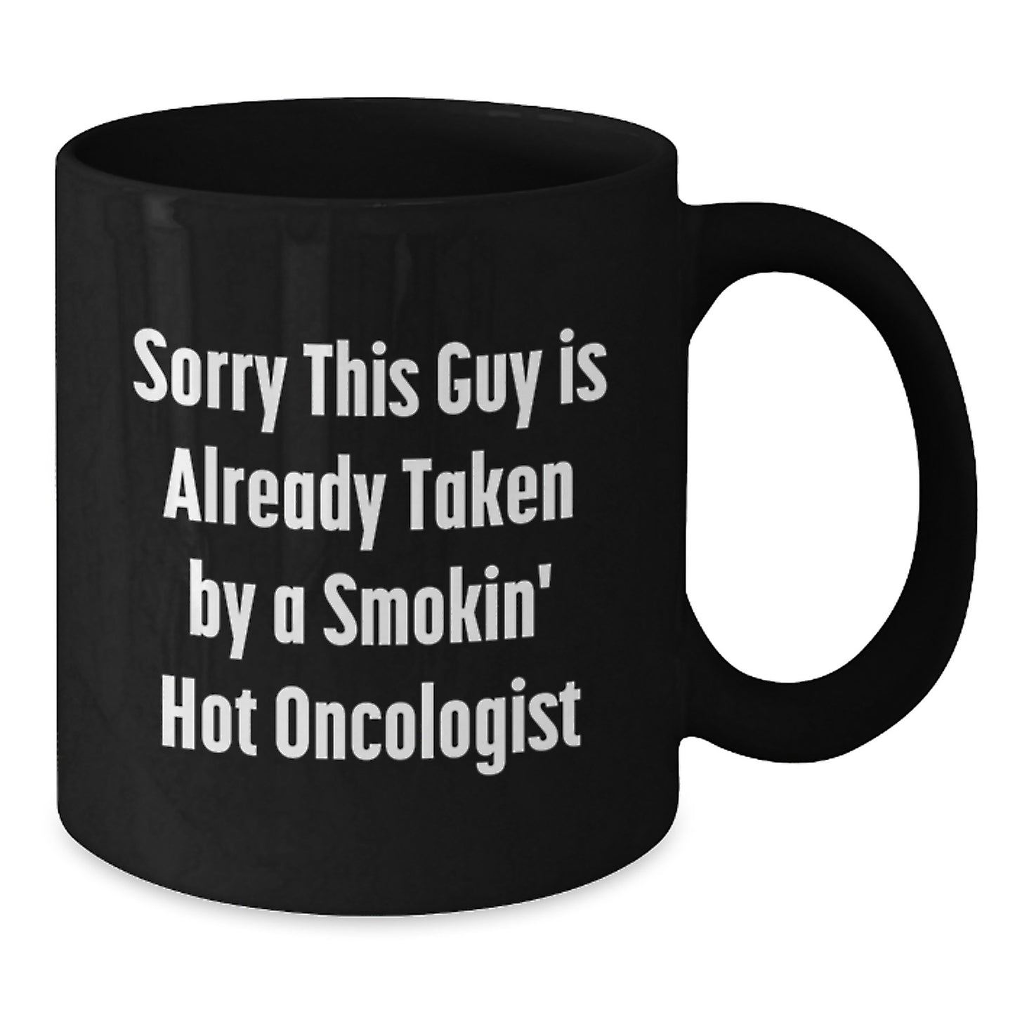 Funny Oncologist Gifts, Sorry This Guy Is Already Taken Black Coffee Mug, Birthday Unique Gifts from Friends to Oncologist - Additional