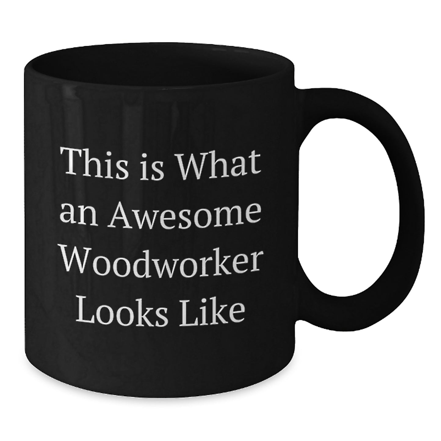 Funny Woodworker Gifts from Men to Woodworker Friends on Birthday - Black Coffee Mug, This Is What An Awesome Woodworker Looks Like - Additional