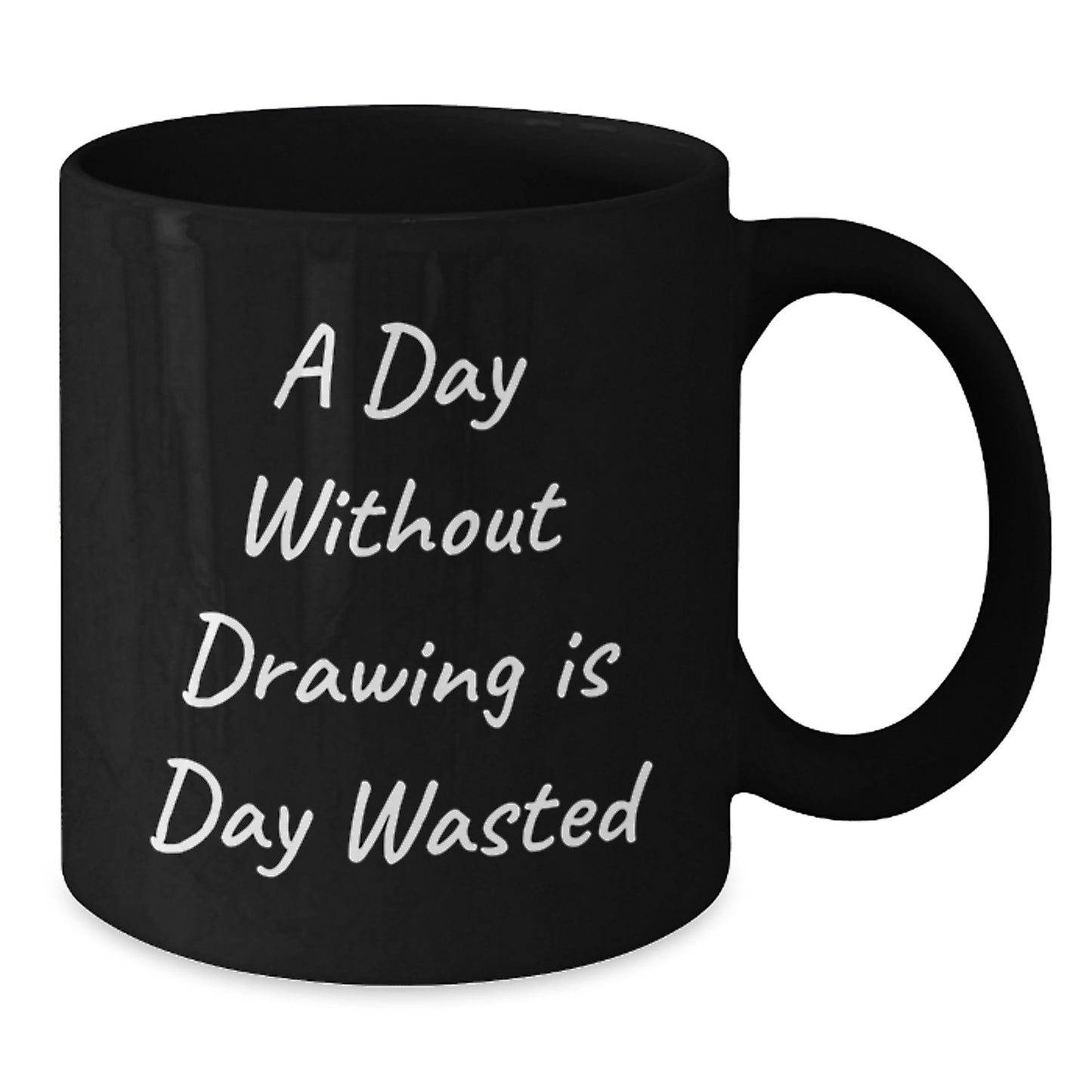 Funny Drawing Gifts from Friends for Birthday, A Day Without Drawing Is Day Wasted, Black Coffee Mug, Inspirational Quote - Additional