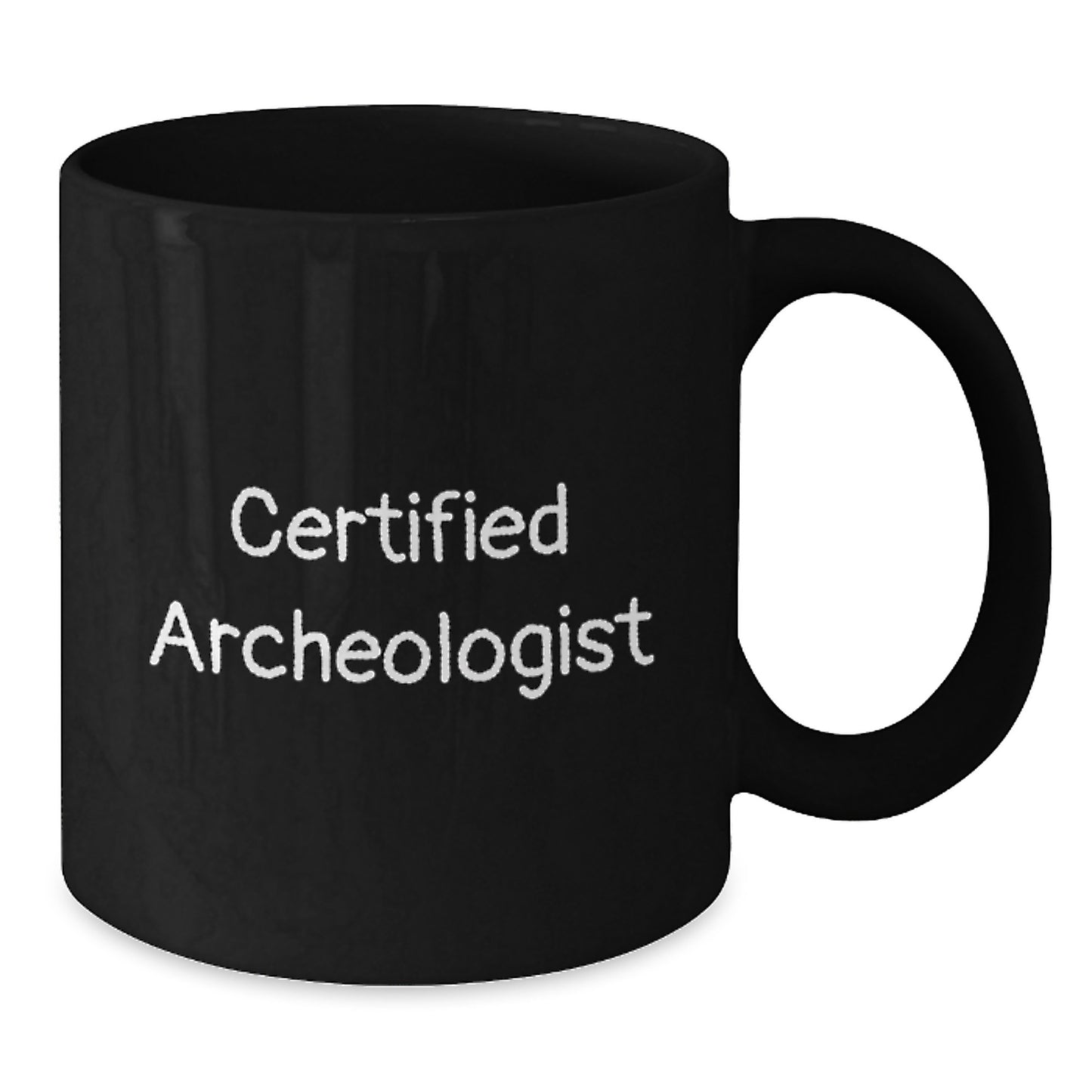 Funny Archeologist Gifts from Friends for Birthday Unique Mugs, 'Certified Archeologist' Quote on Black Coffee Mug for Men, Women, or Coworkers - Additional