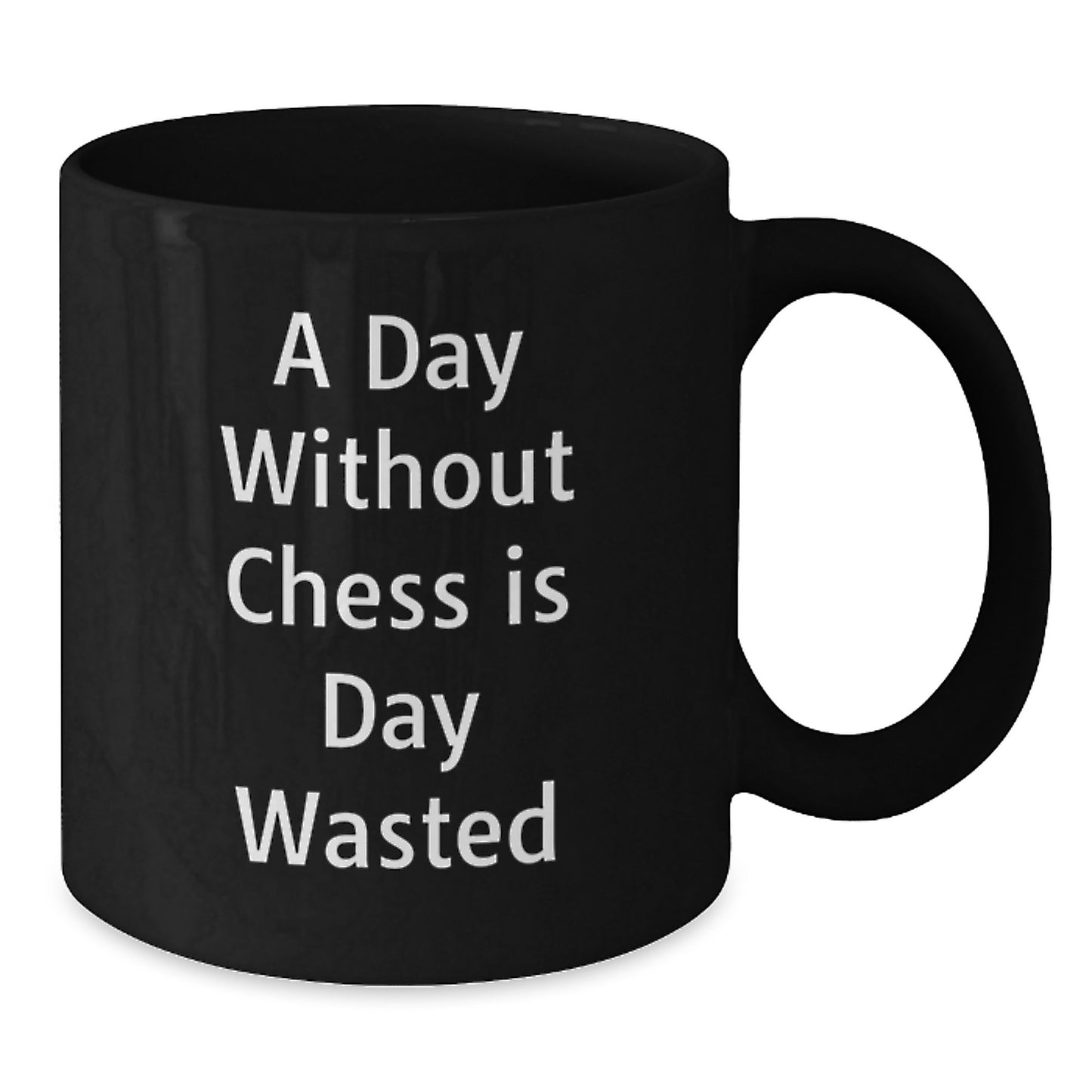 Funny Chess Gifts for Friends, 'A Day Without Chess Is Day Wasted', Black Coffee Mug, 11oz or 15oz, Perfect Birthday Unique Gift from Friends - Additional