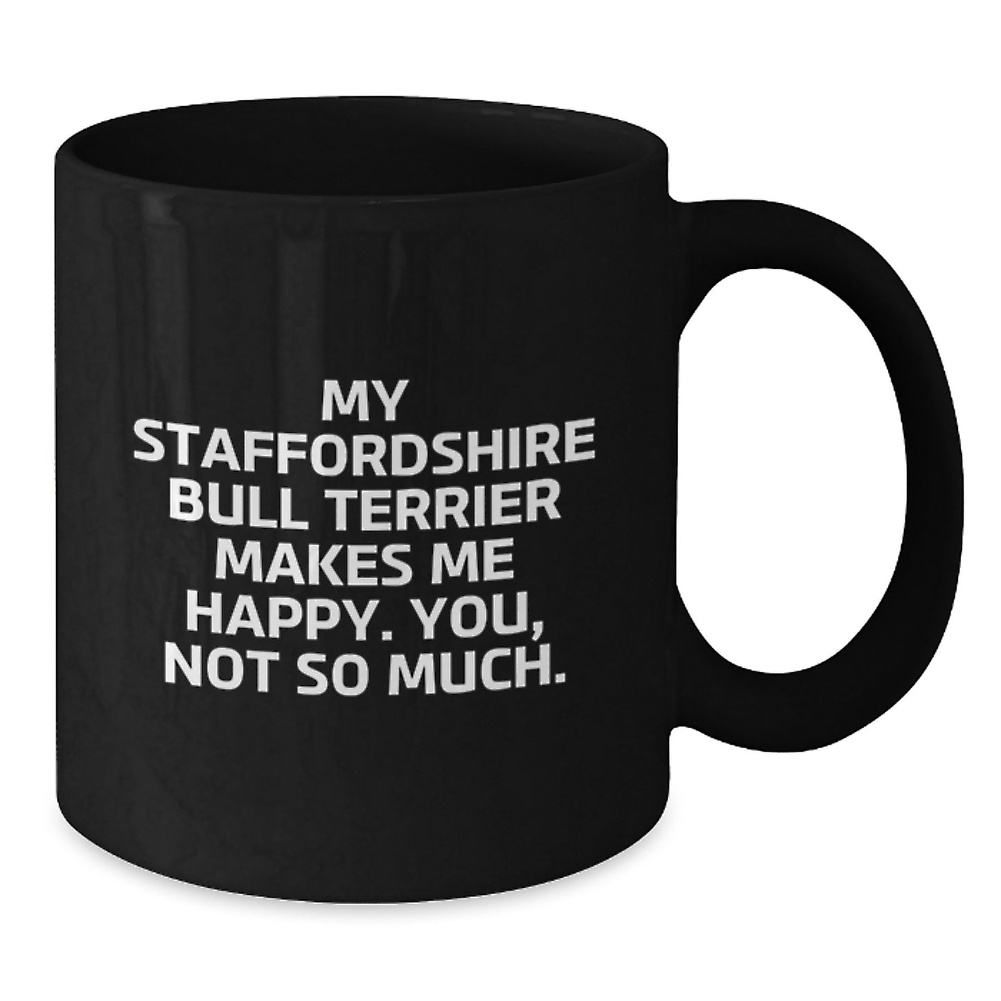 Staffordshire Bull Terrier Dog Lover Gifts from Friends, Funny Quote Black Coffee Mug, Birthday Unique Gifts for Him or Her - Additional
