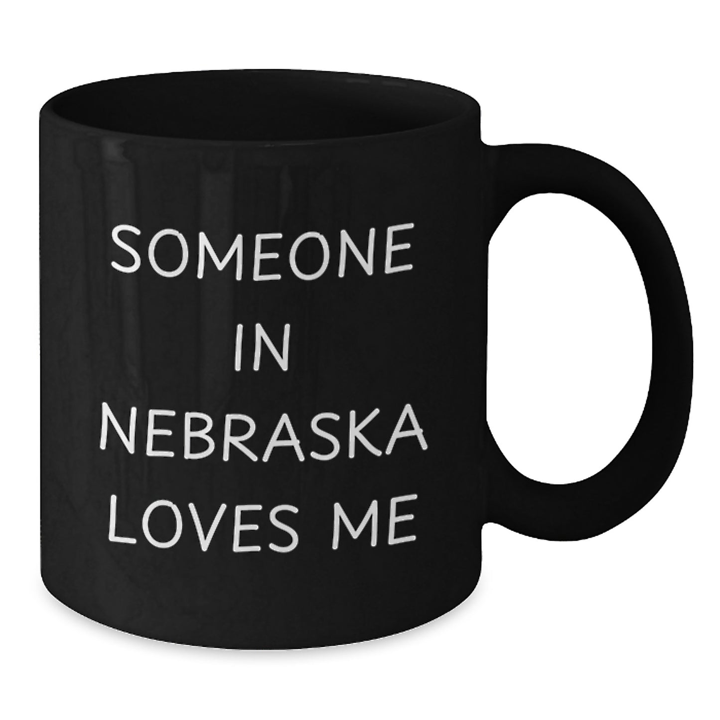 Funny Someone In Nebraska Loves Me Black Coffee Mug Gifts from Friends or Family for Nebraska Birthday - Additional