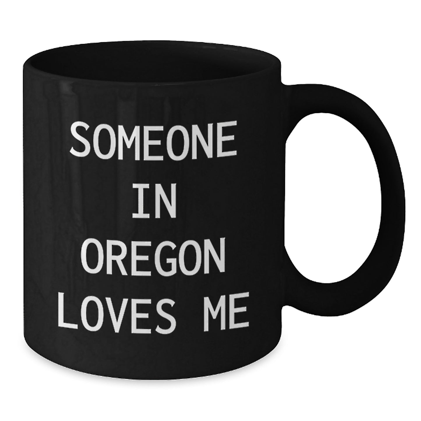 Oregon Coffee Lovers Gift from Friends, 'Someone In Oregon Loves Me' Funny Black Coffee Mug, Birthday Unique Gifts - Additional