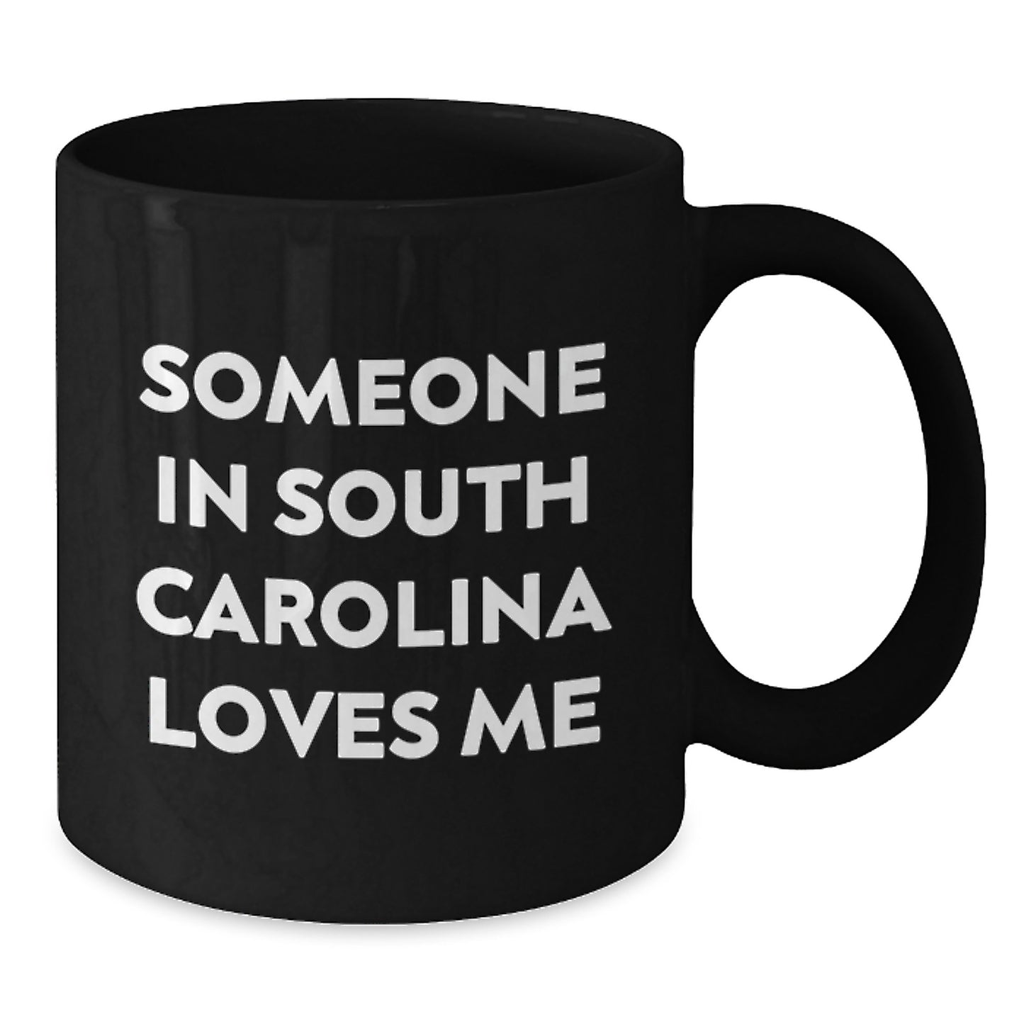 Someone in South Carolina Loves Me Funny Black Coffee Mug Gifts from Men to Friends and Family - Additional
