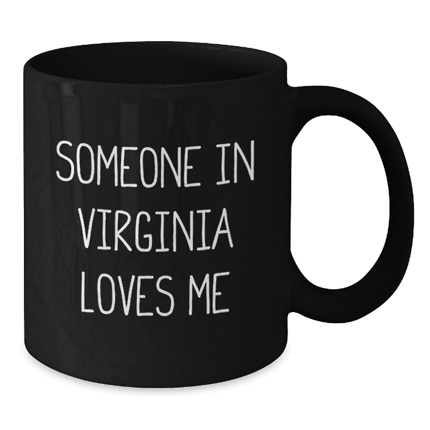 Virginia Lovers Funny Quote Black Coffee Mugs Gifts from Friends for Birthday, Someone In Virginia Loves Me, Unique Birthday Unique Gifts for Men Women Family - Additional