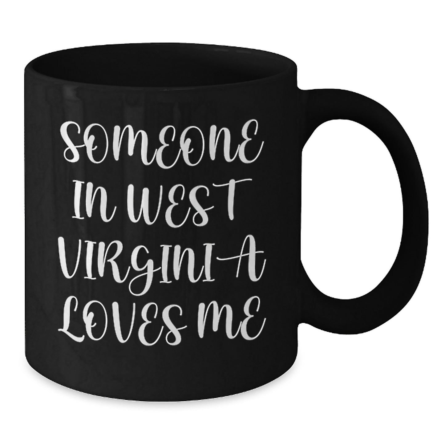 West Virginia Black Coffee Mug, Someone In West Virginia Loves Me, Funny Birthday Unique Gifts from Friends to West Virginia Men, Unique West Virginia Gifts for Birthday, - Additional
