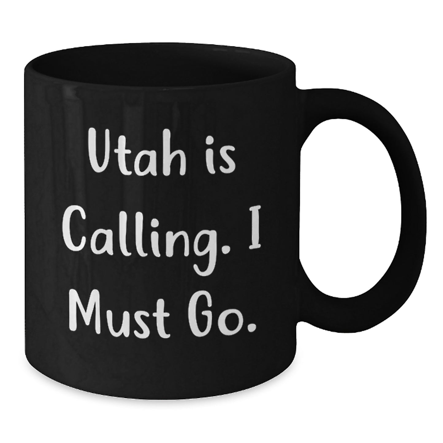 Utah Calling Gifts from Family, Black Coffee Mug for Graduation Inspirational Quote - Additional