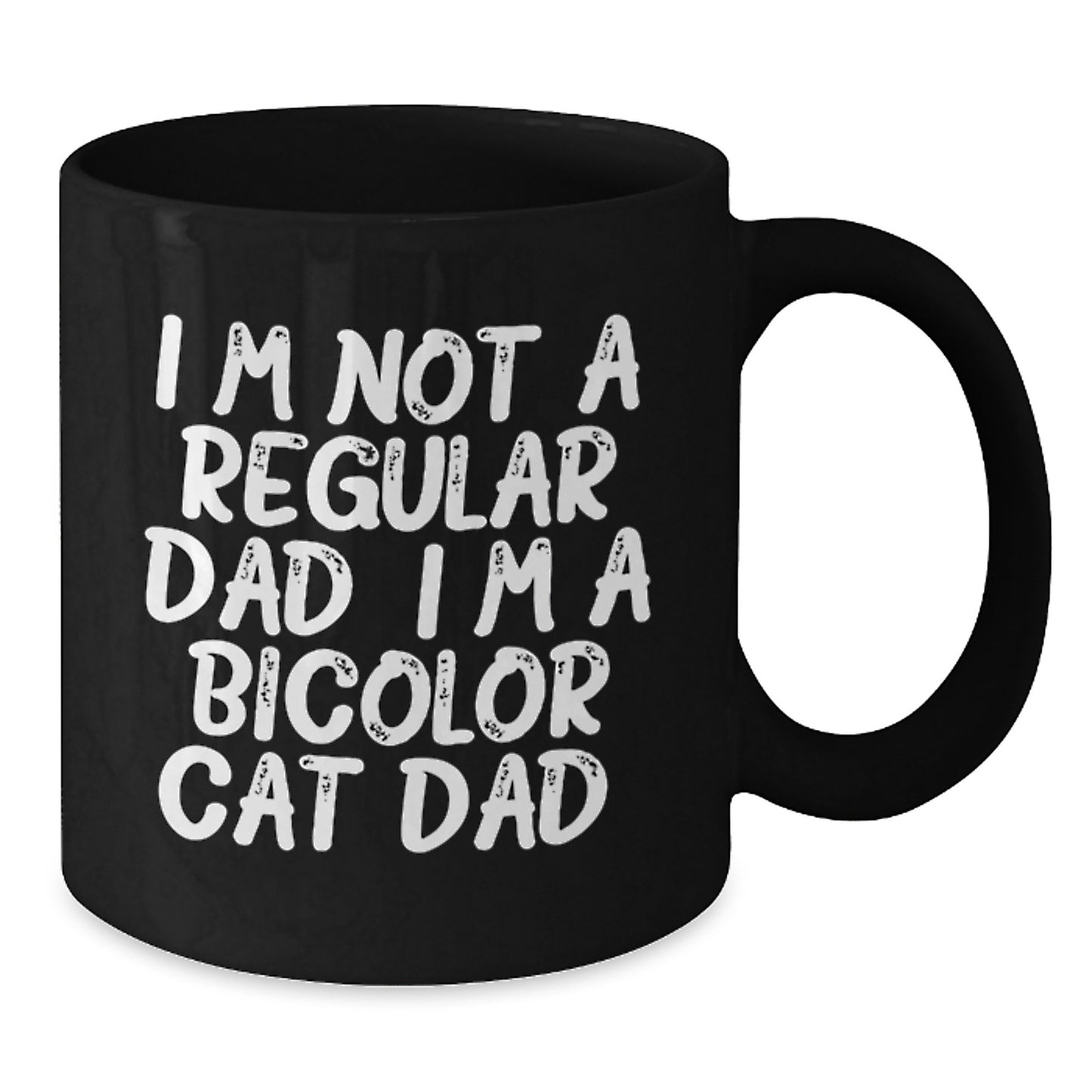 Funny Bicolor Cat Dad Gifts for Men and Women, Unique Black Coffee Mug for Graduation, I'm Not A Regular Dad. I'm A Bicolor Cat Dad., Gifts from Family to Friends - Additional