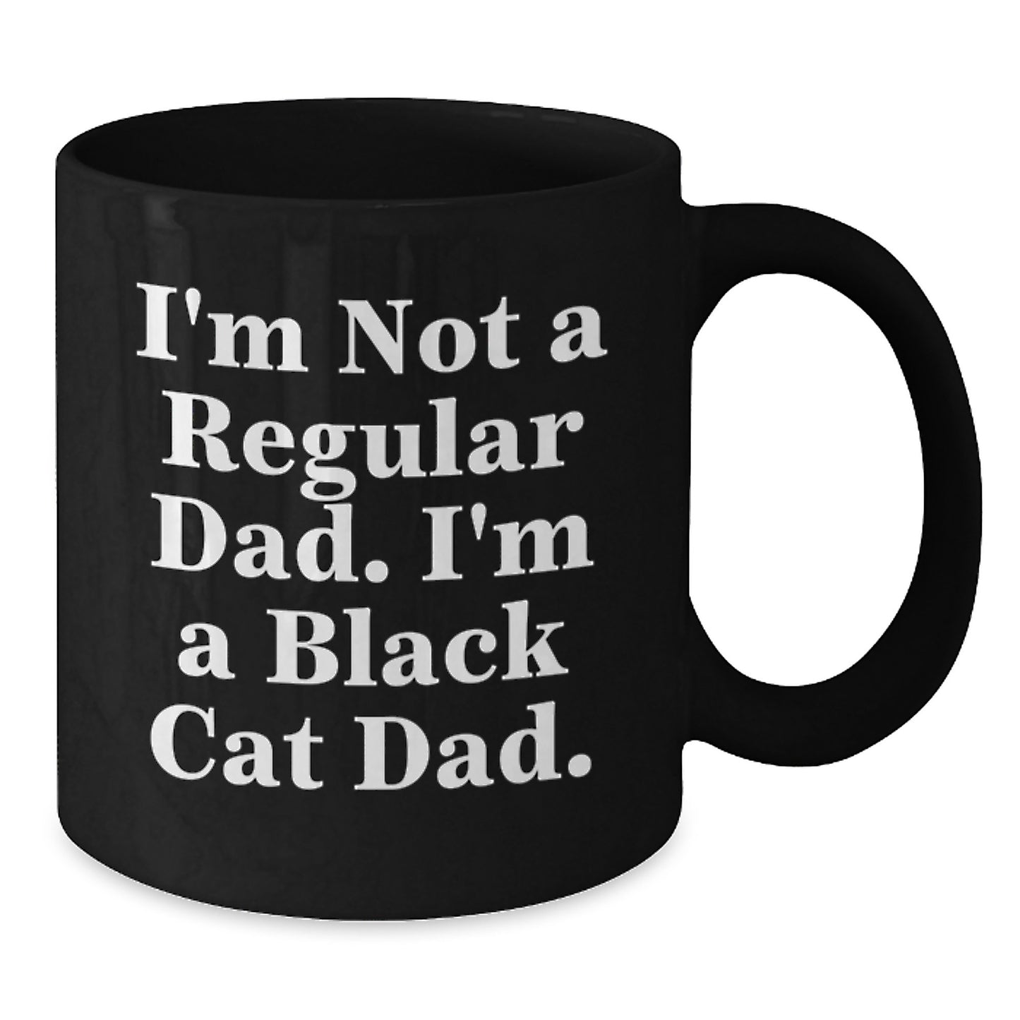 Black Cat Dad Gifts, Funny Black Coffee Mug for Graduation, 'I'm Not A Regular Dad. I'm A Black Cat Dad.' - Additional