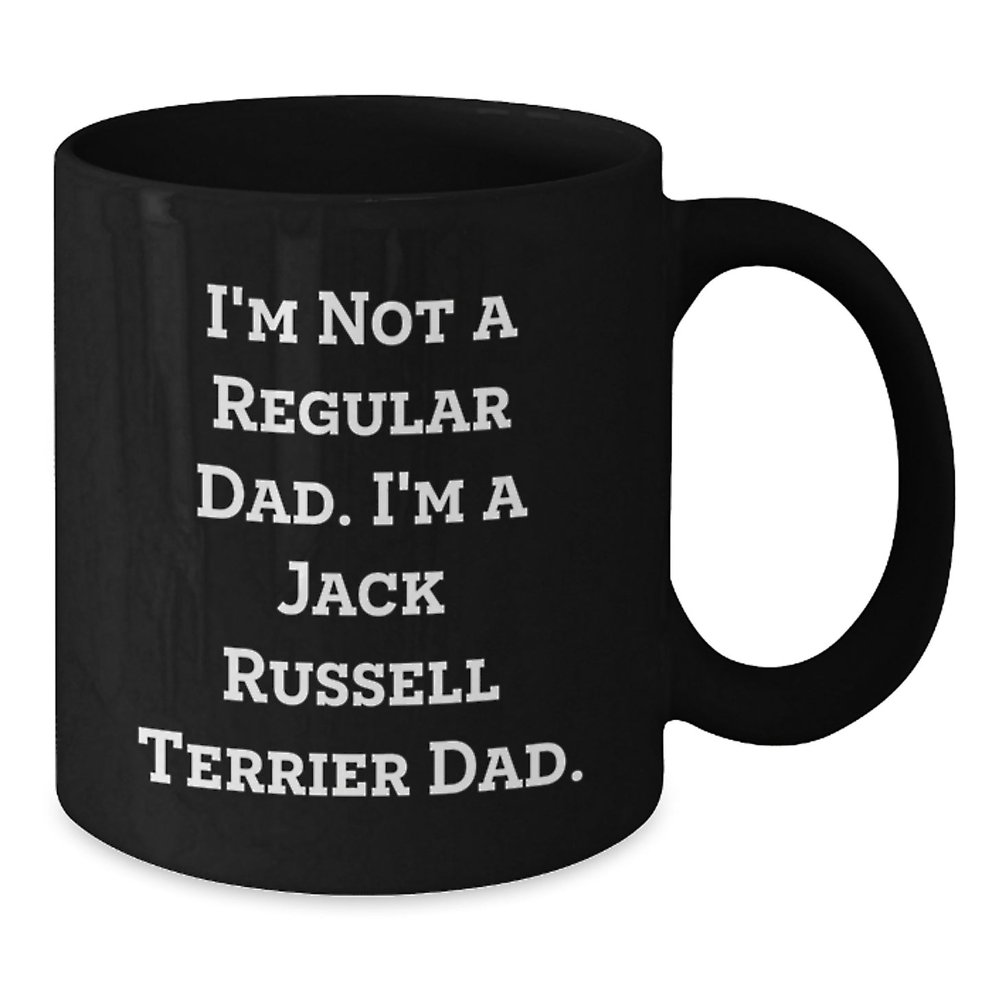 Funny Jack Russell Terrier Dad Gift - 'I'm Not A Regular Dad' Black Coffee Mug for Graduation - Additional