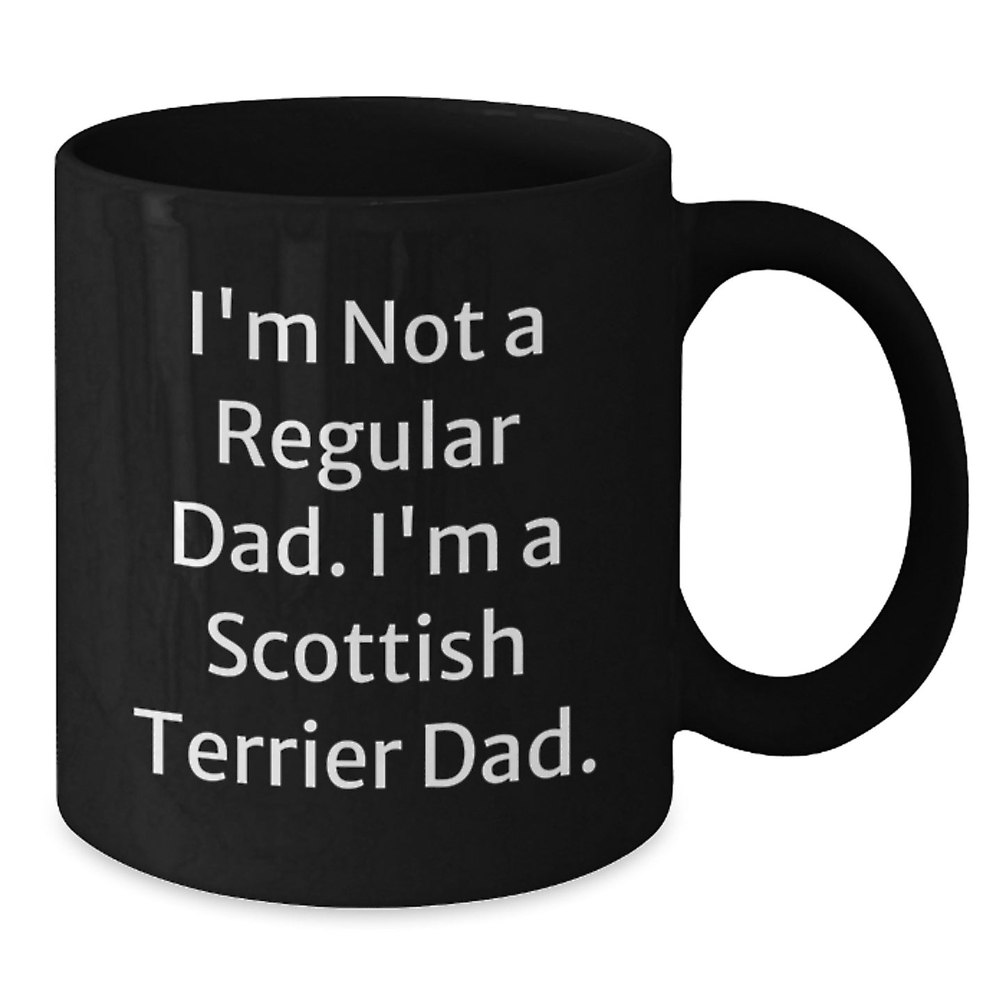 Scottish Terrier Dog Gifts, Funny Quote Mugs for Men, Women, Friends, Graduation Unique Gifts from Dads, I'm Not A Regular Dad, Black Coffee Mug - Additional