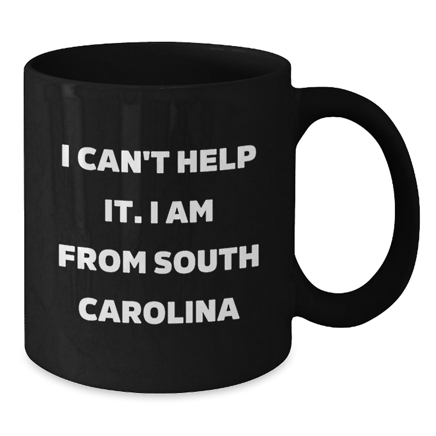 Funny South Carolina Gifts for Her from Friends, I Can't Help It I Am From South Carolina Black Coffee Mug, Birthday Unique Ideas - Additional