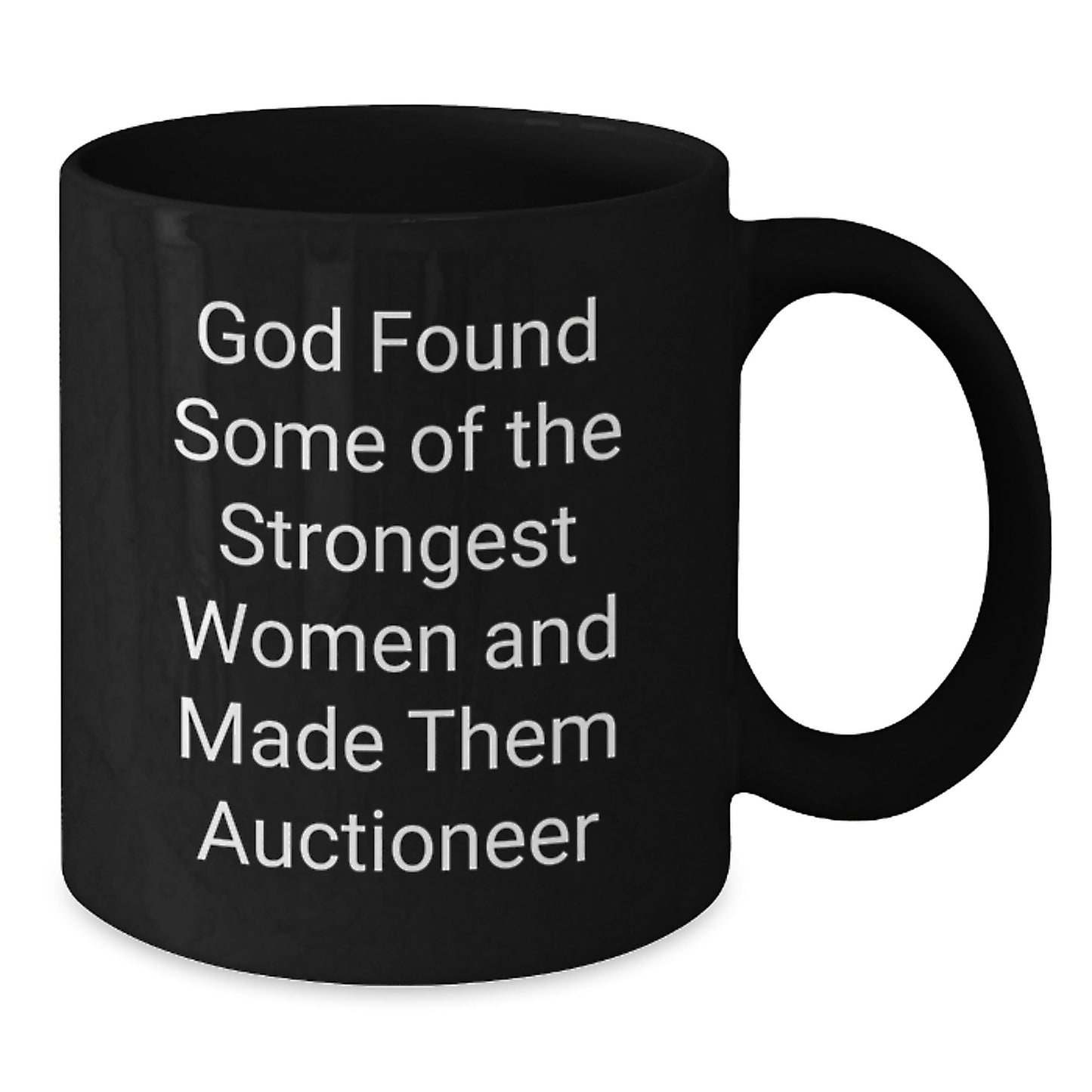 Funny Auctioneer Quotes Black Coffee Mug, Gifts from Men for Auctioneer, Unique Graduation Gifts, 11oz or 15oz, Microwave and Dishwasher Safe - Additional