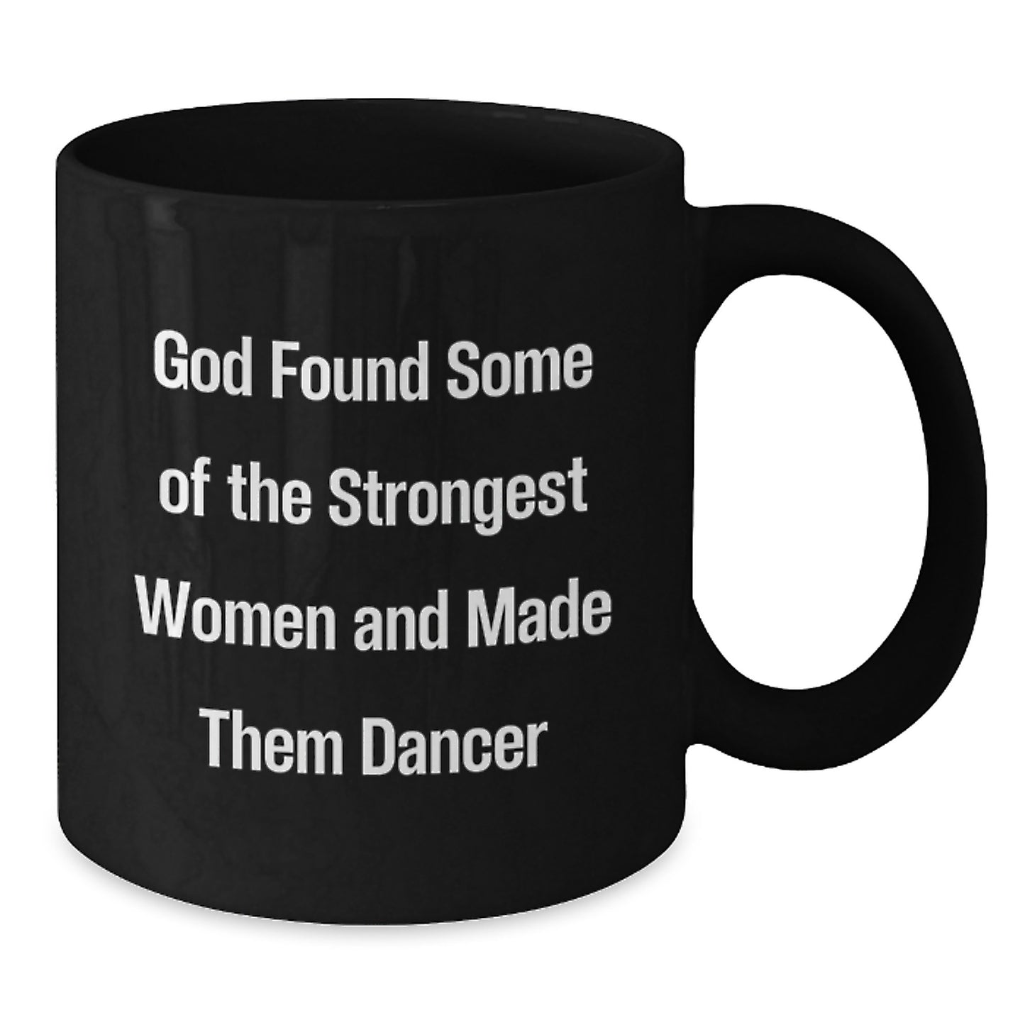 Funny Dancer Quotes Gifts for Her, Coffee Mug for Women, Graduation Unique Gifts from Friends, Black Coffee Mug with Dancer's Strength Motto - Additional