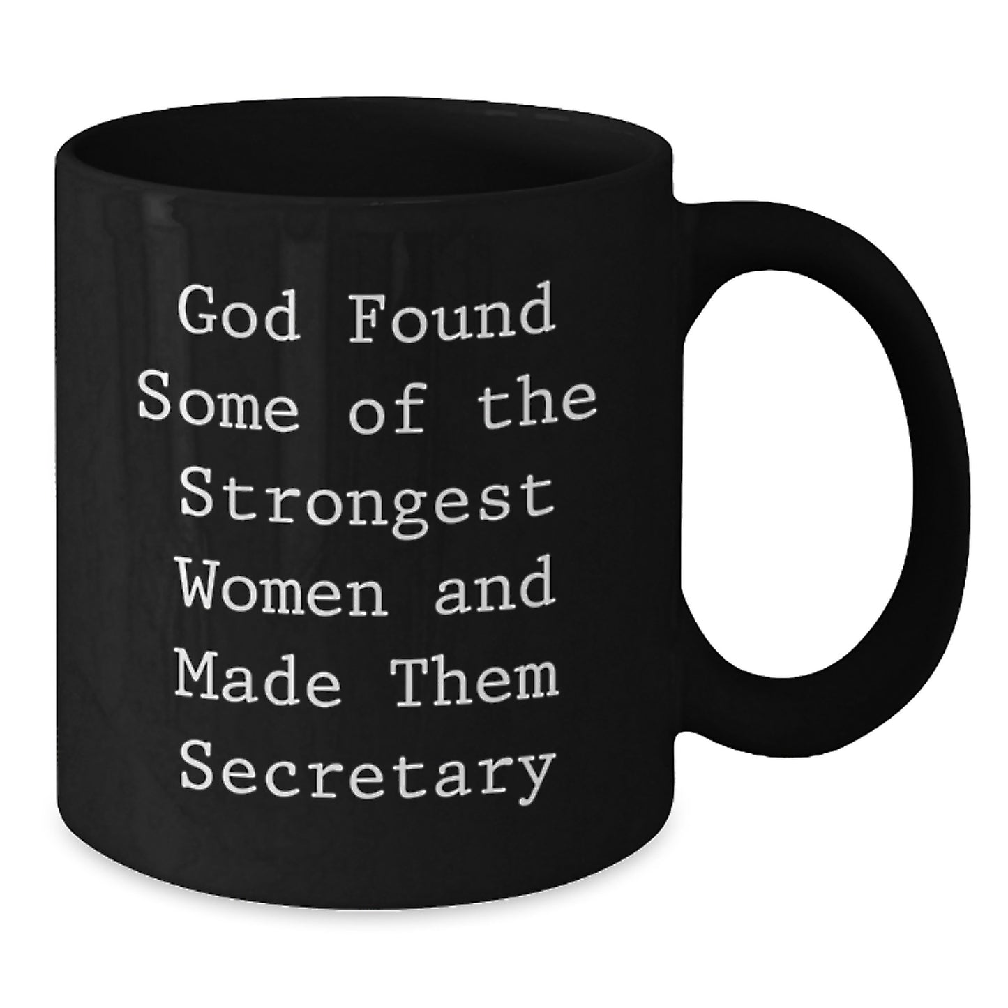 Funny Secretary Quotes Black Coffee Mug, Gifts from Friends and Family for Graduation, 11oz or 15oz Ceramic Mug - Additional