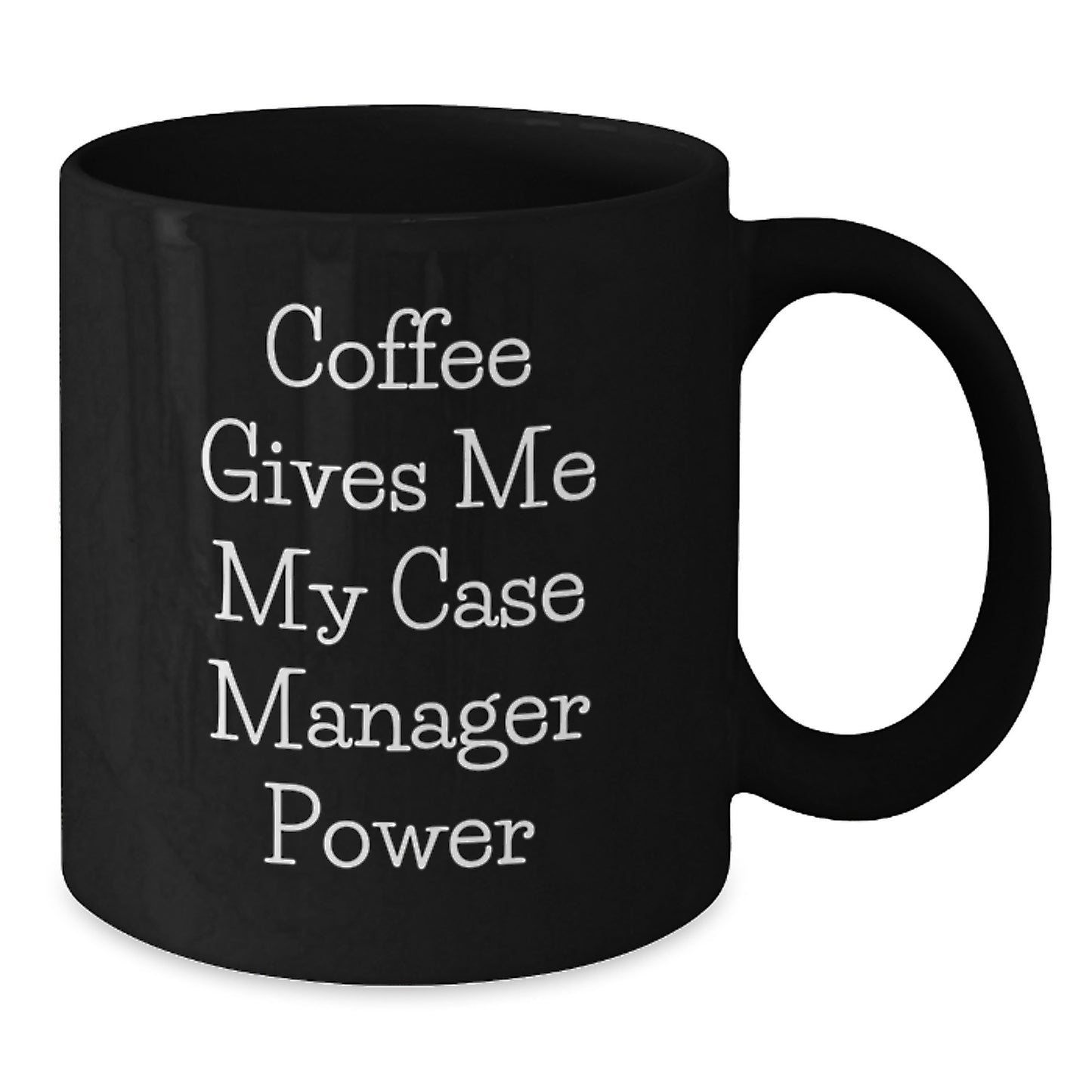 Case Manager Gifts from Friends, Cute Coffee Gives Me My Case Manager Power Inspirational Black Mug for Graduation - Additional
