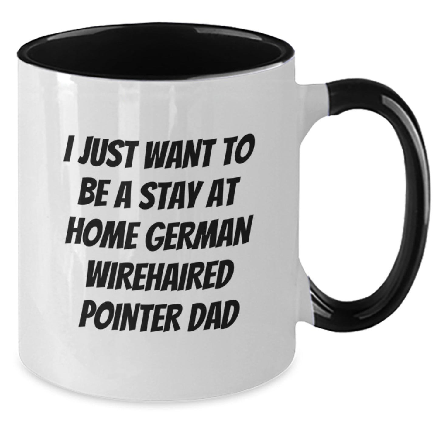 Funny German Wirehaired Pointer Dog Gifts for Men, I Just Want To Be A Stay At Home Dad, Two Tone Coffee Mug, Birthday Unique Gifts from Family, German Wirehaired Pointer Dog Lovers - Additional
