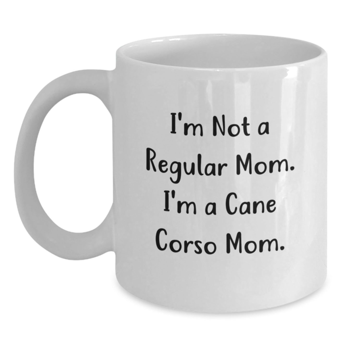 Cute Cane Corso Dog Mom Gifts, Funny White Coffee Mug for Friends, Coworkers, Family - I'm Not A Regular Mom. I'm A Cane Corso Mom. - 11oz, 15oz, Ceramic, Microwave, Dishwasher Safe - Main