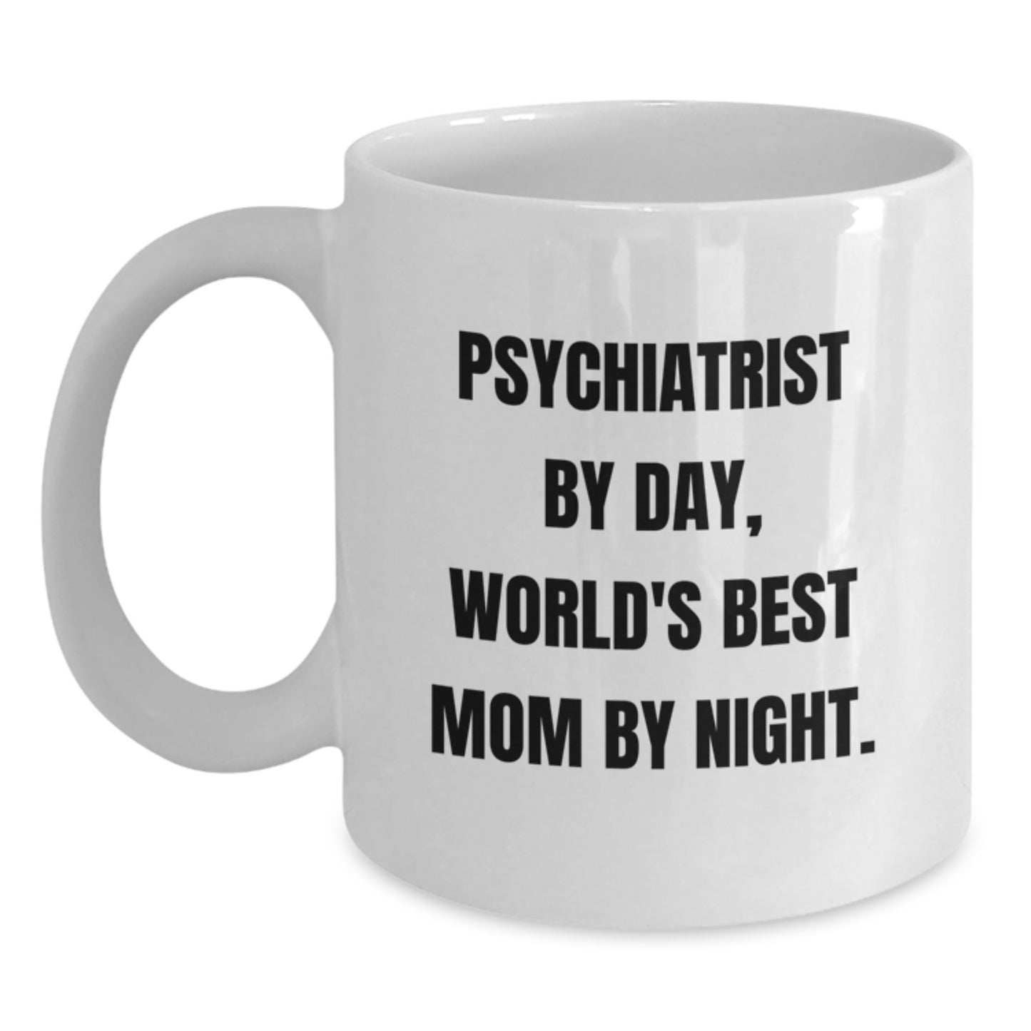 Gifts from Mom, Psychiatrist By Day, World's Best Mom By Night. Funny Birthday Unique Gifts for Psychiatrist - Main