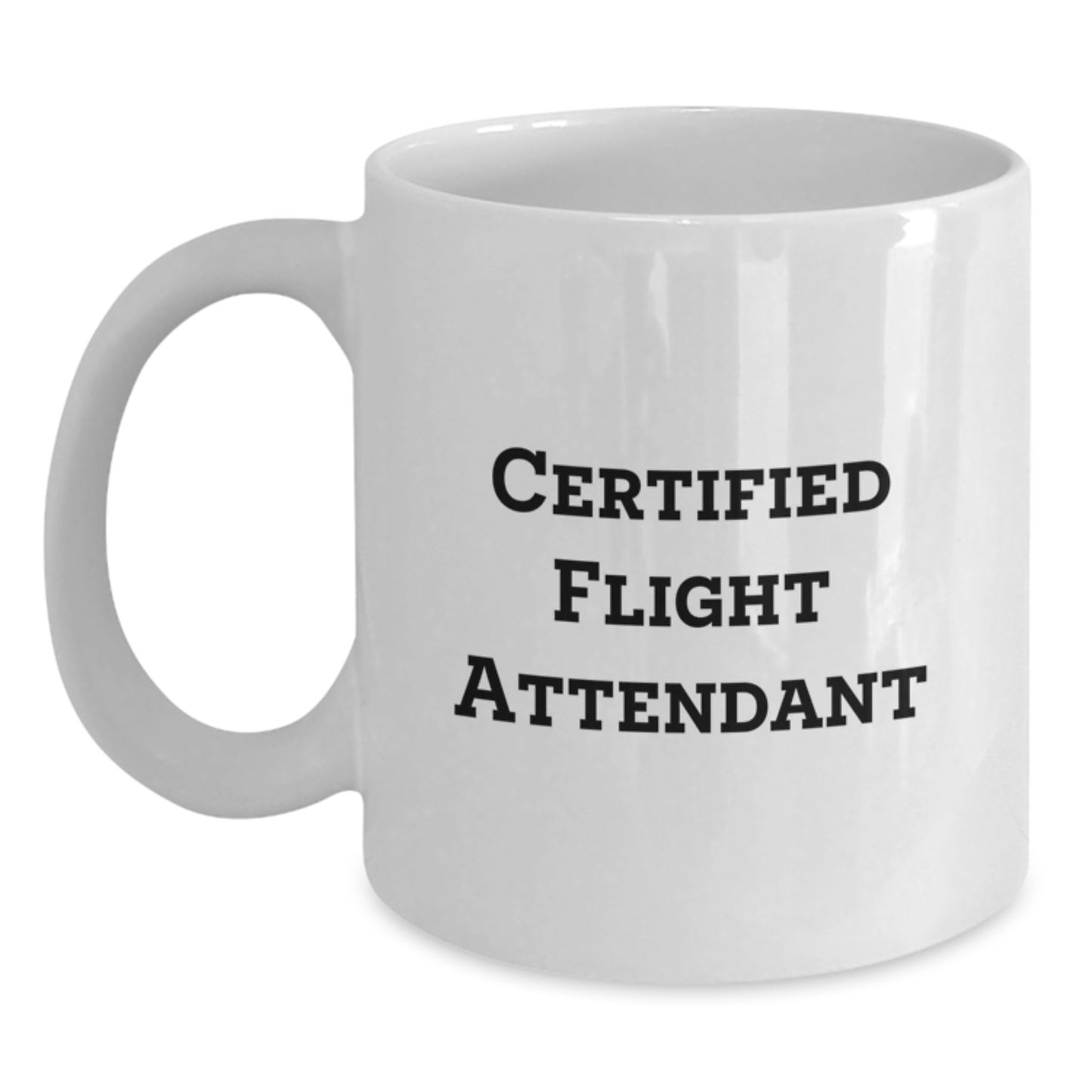 Funny Flight Attendant Gifts from Friends - Certified Flight Attendant White Coffee Mug, Birthday Unique Gifts for Her - Main