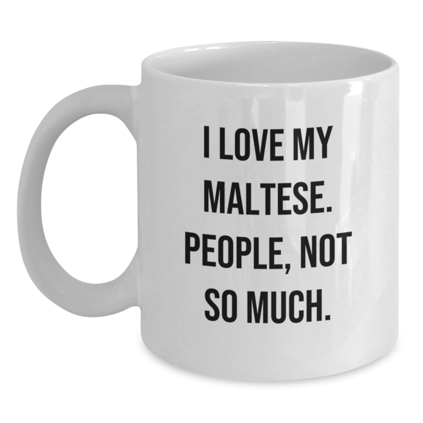 Maltese Dog Lovers' Funny White Coffee Mug Gifts from Friends, Gifts for Maltese Dog Owners, Graduation Unique Gifts - Main