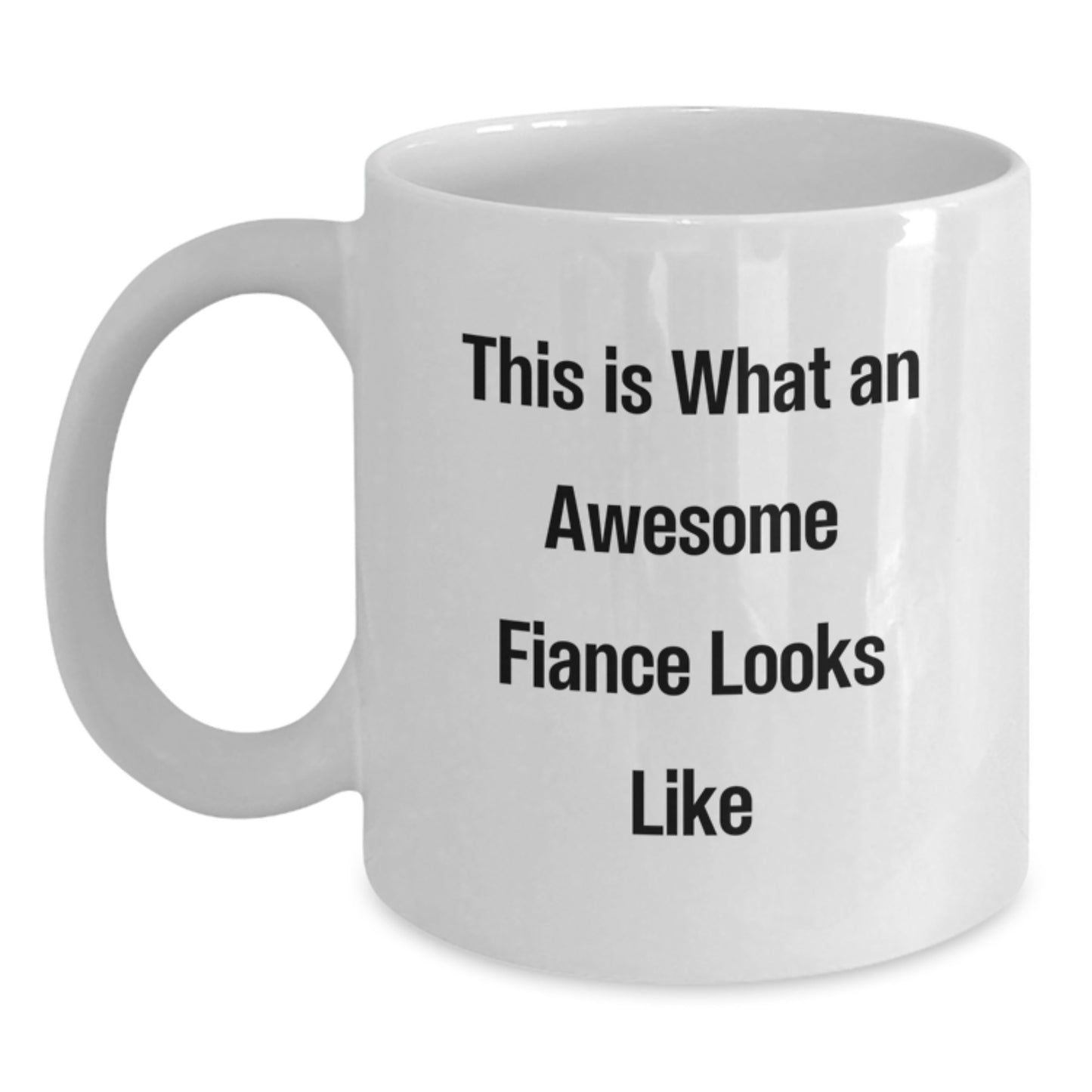 Funny Fiance Gifts for Men from Friends - This Is What An Awesome Fiance Looks Like White Coffee Mug for Graduation, 11oz or 15oz Capacity, Microwave and Dishwasher Safe - Main