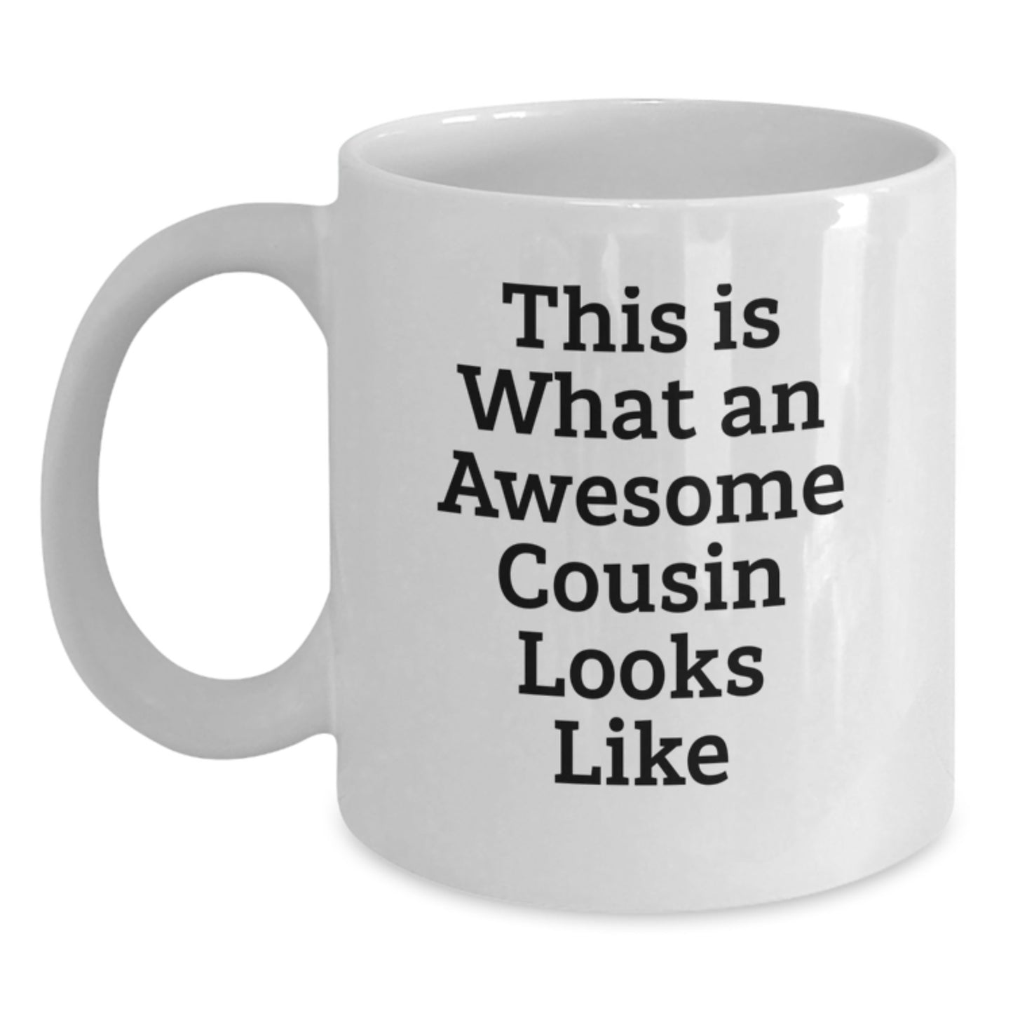Funny Cousin Gifts, White Coffee Mug: 'This Is What An Awesome Cousin Looks Like', Gifts from Family, for Cousin Graduation - Main