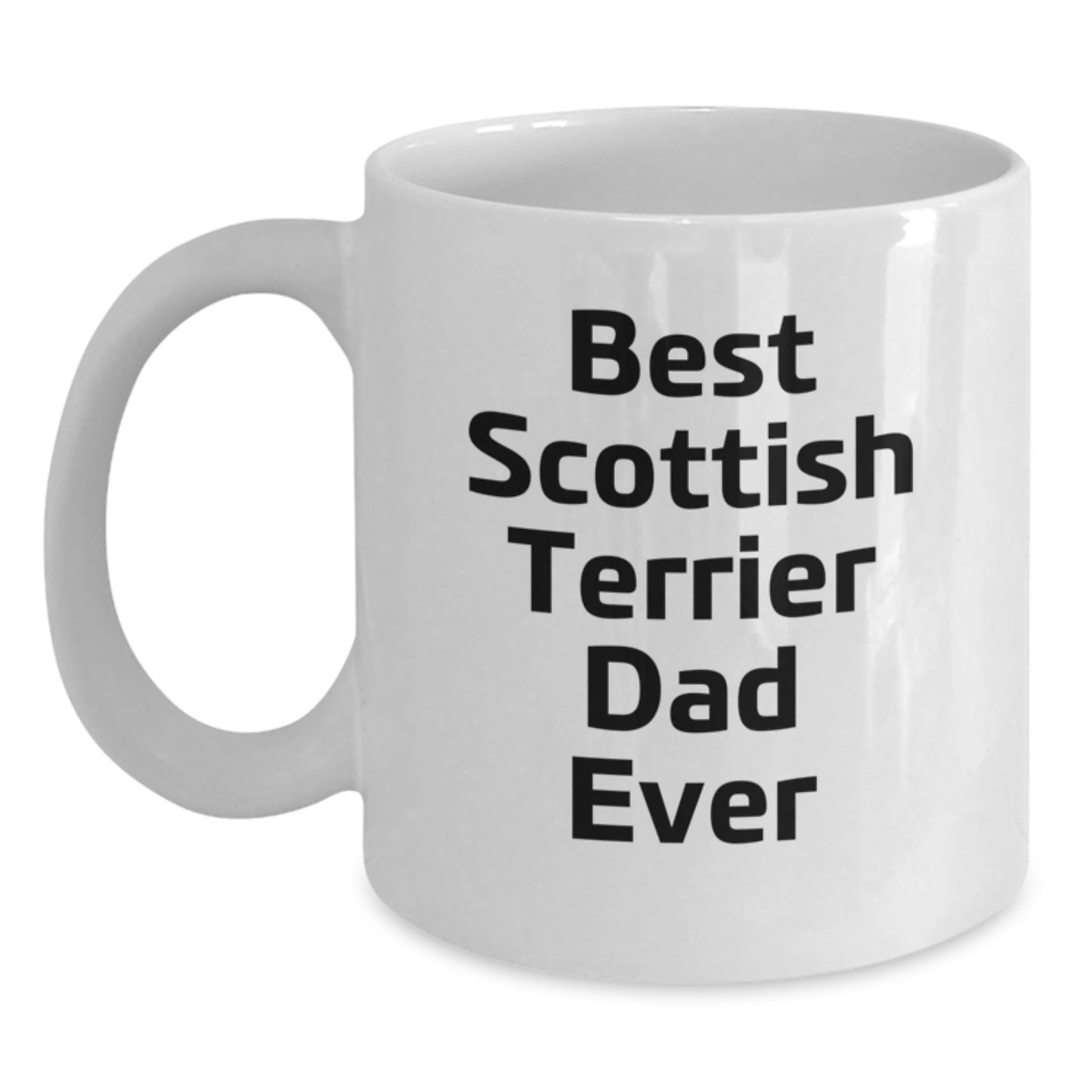 Funny Scottish Terrier Dog Gifts for Scottish Terrier Dad Ever - White Coffee Mug, Best Scottish Terrier Dad Quotes, Birthday Unique Gifts from Family, Friends to Scottish Terrier Dog Lovers - Main