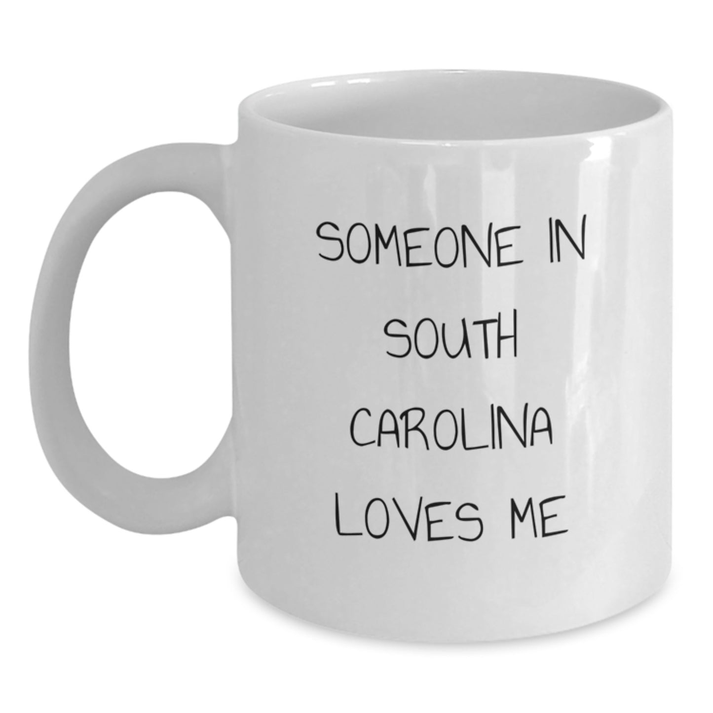 Someone in South Carolina Loves Me Funny White Coffee Mug Gifts from Friends, Family, or Coworkers for Birthday Unique Presents - Main