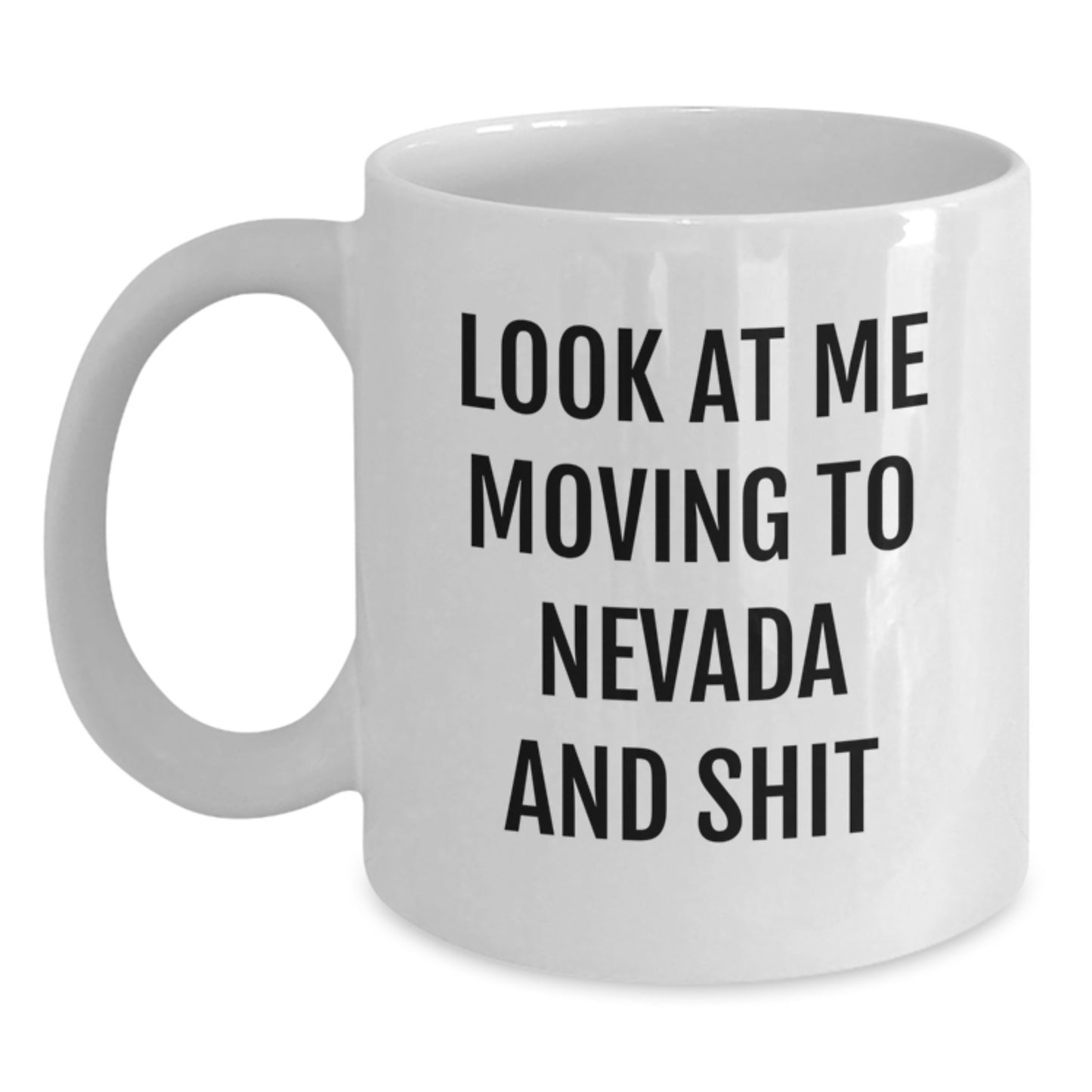 Funny Nevada Quotes White Coffee Mug, Gifts from Friends and Family for Nevada Lovers, Birthday Unique Presents - Main