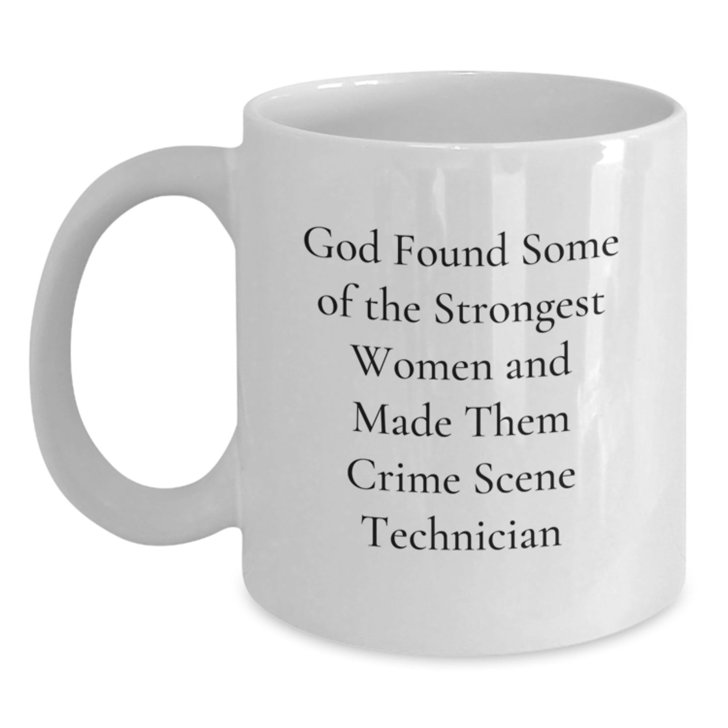 Funny Crime Scene Technician Gifts for Women - White Coffee Mug, 11oz or 15oz Capacity, Ceramic, Microwave, and Dishwasher Safe - Gifts from Friends, Coworkers, or Family - Main